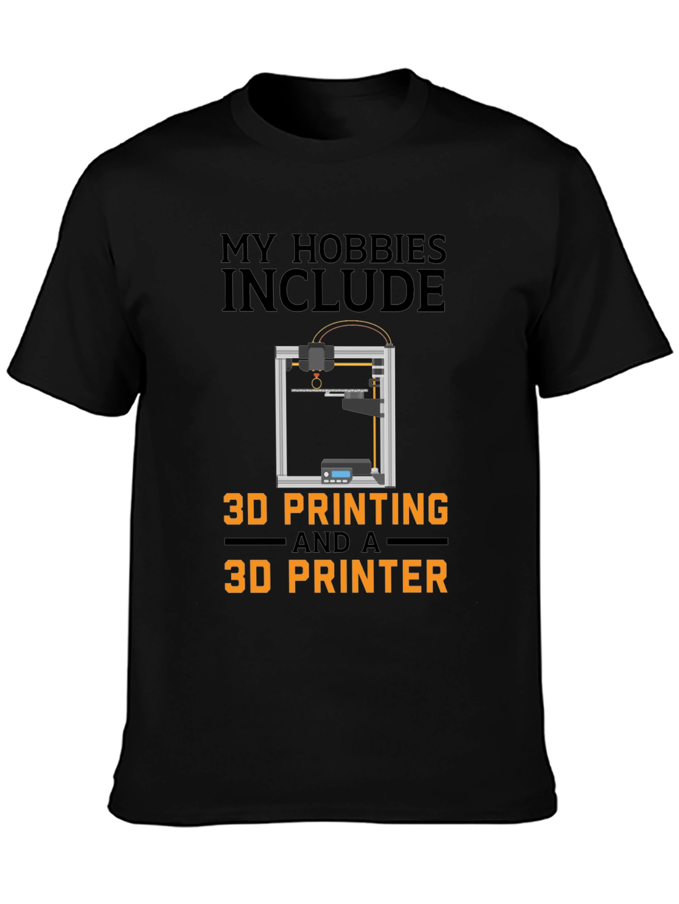 3D Printing Hobby T-Shirt - Funny 3D Printer Gift