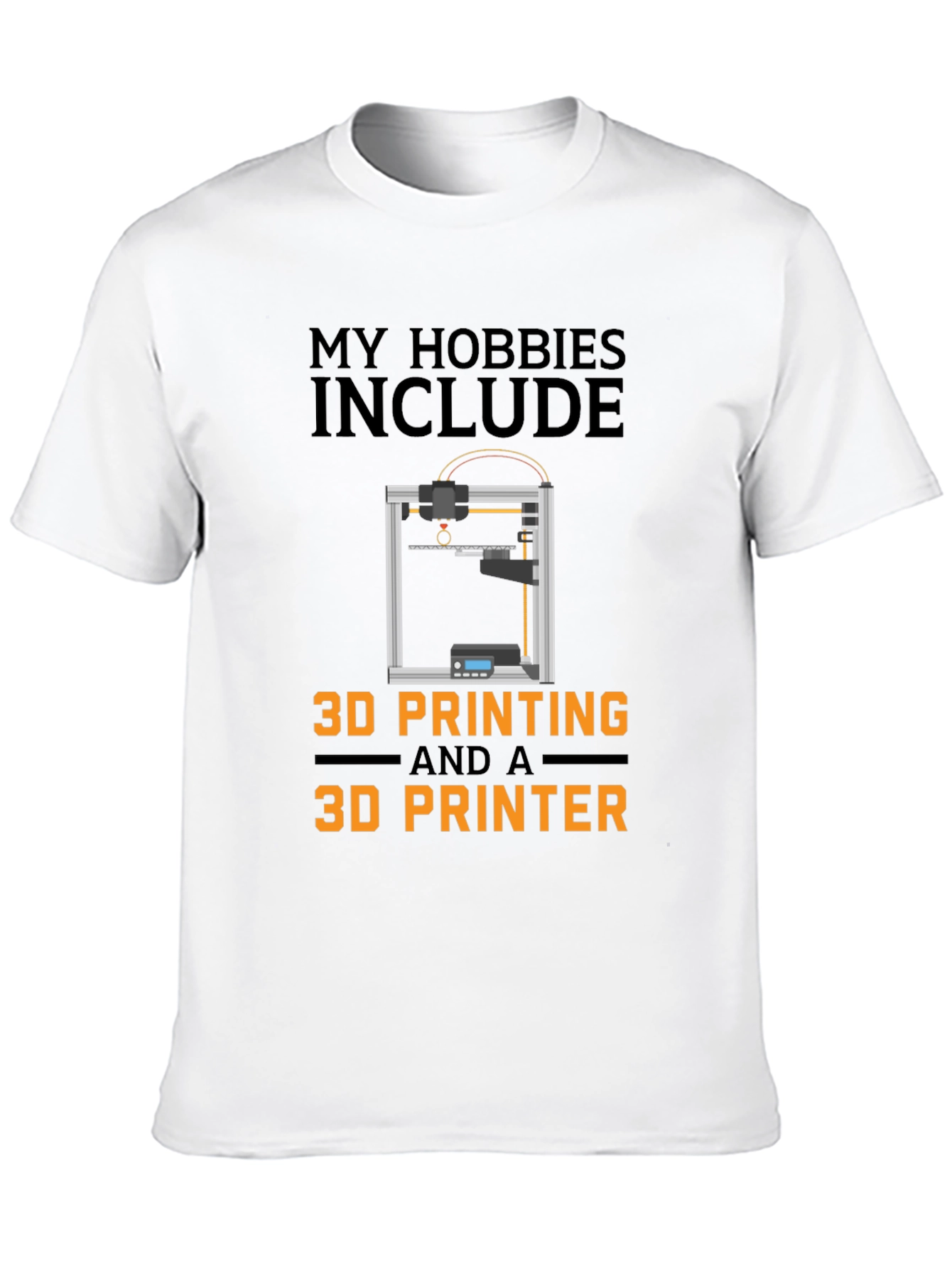 3D Printing Hobby T-Shirt - Funny 3D Printer Gift