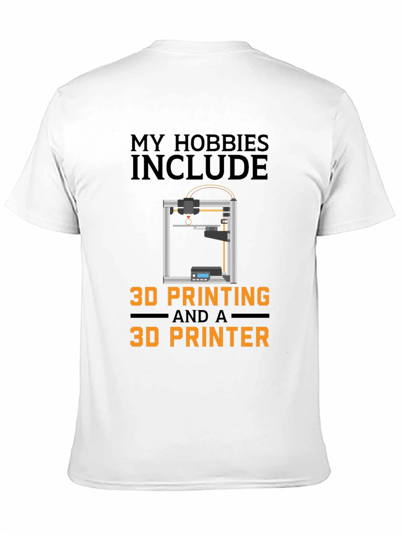 3D Printing Hobby T-Shirt - Funny 3D Printer Gift