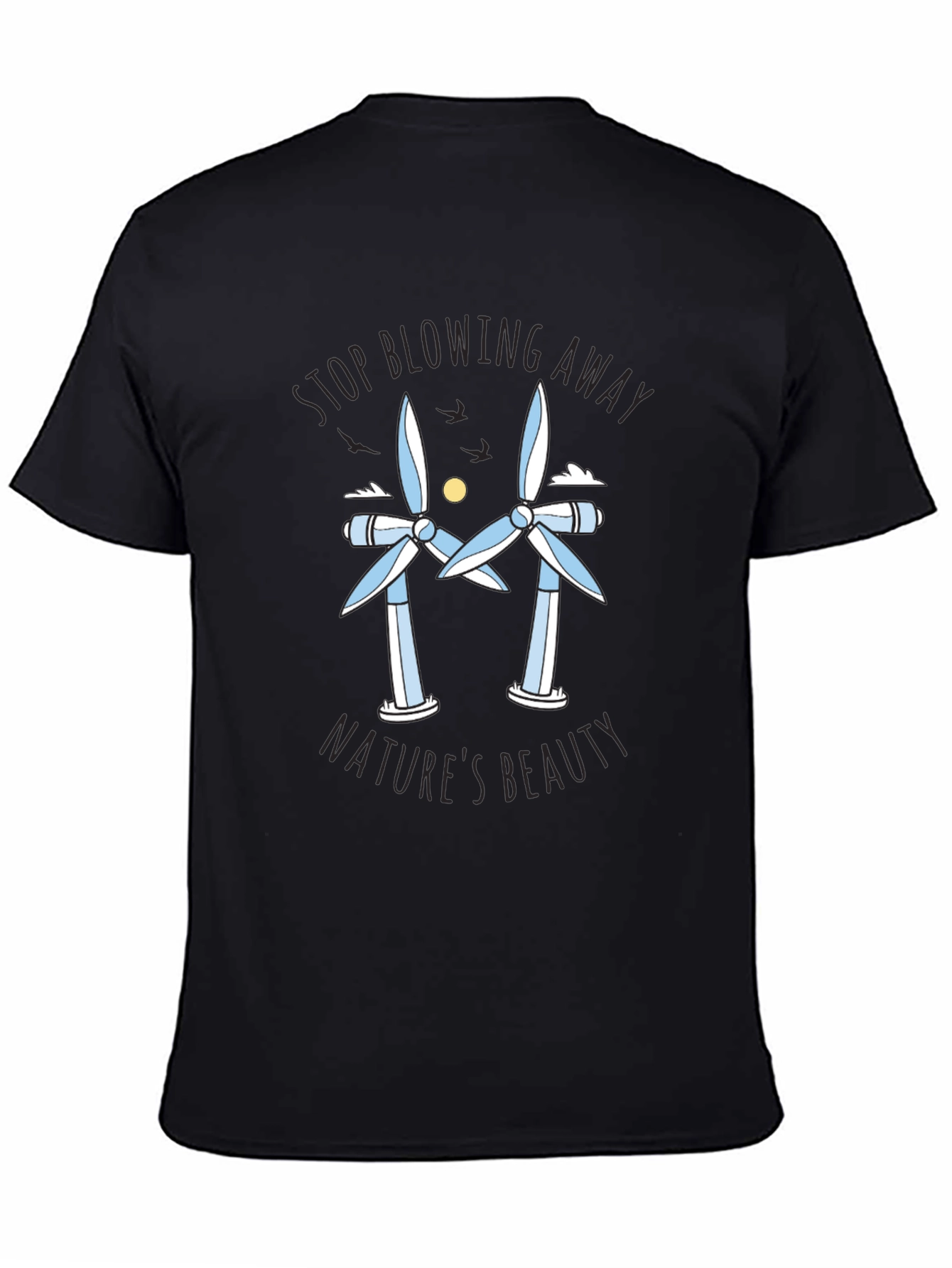 Stop Blowing Away Natures Beauty Tee