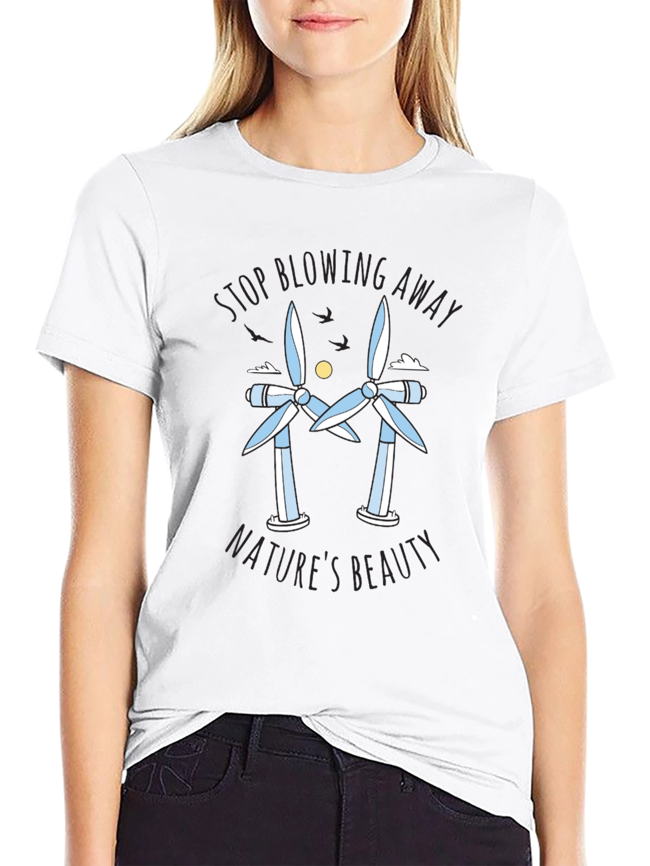 Stop Blowing Away Natures Beauty Tee