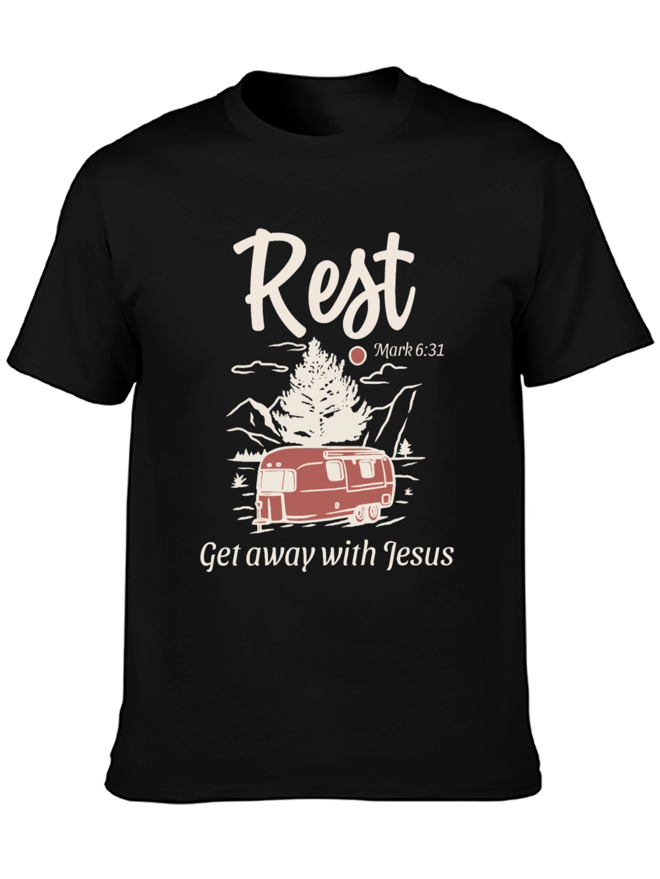 Rest Getaway T-Shirt: Camping with Jesus Tee