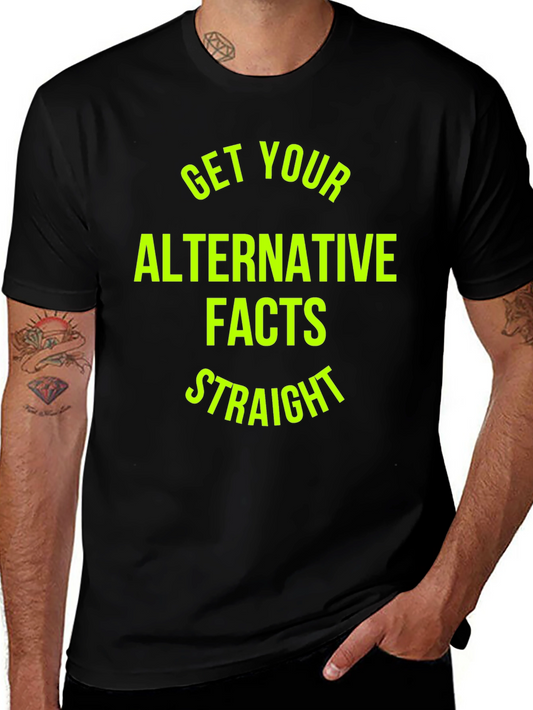 Get Your Alternative Facts Straight T-Shirt