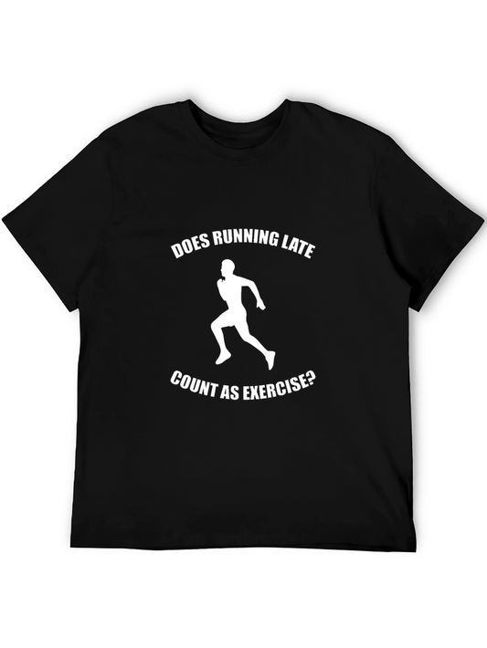Funny Running Late Exercise T-Shirt - Unisex