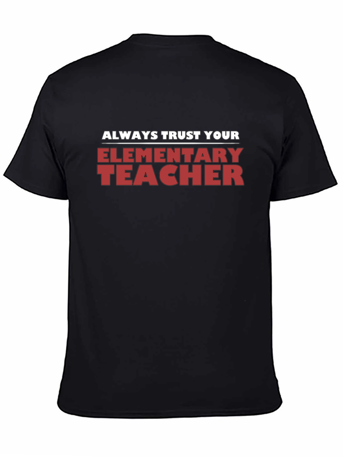 Trust Your Elementary Teacher Black T-Shirt