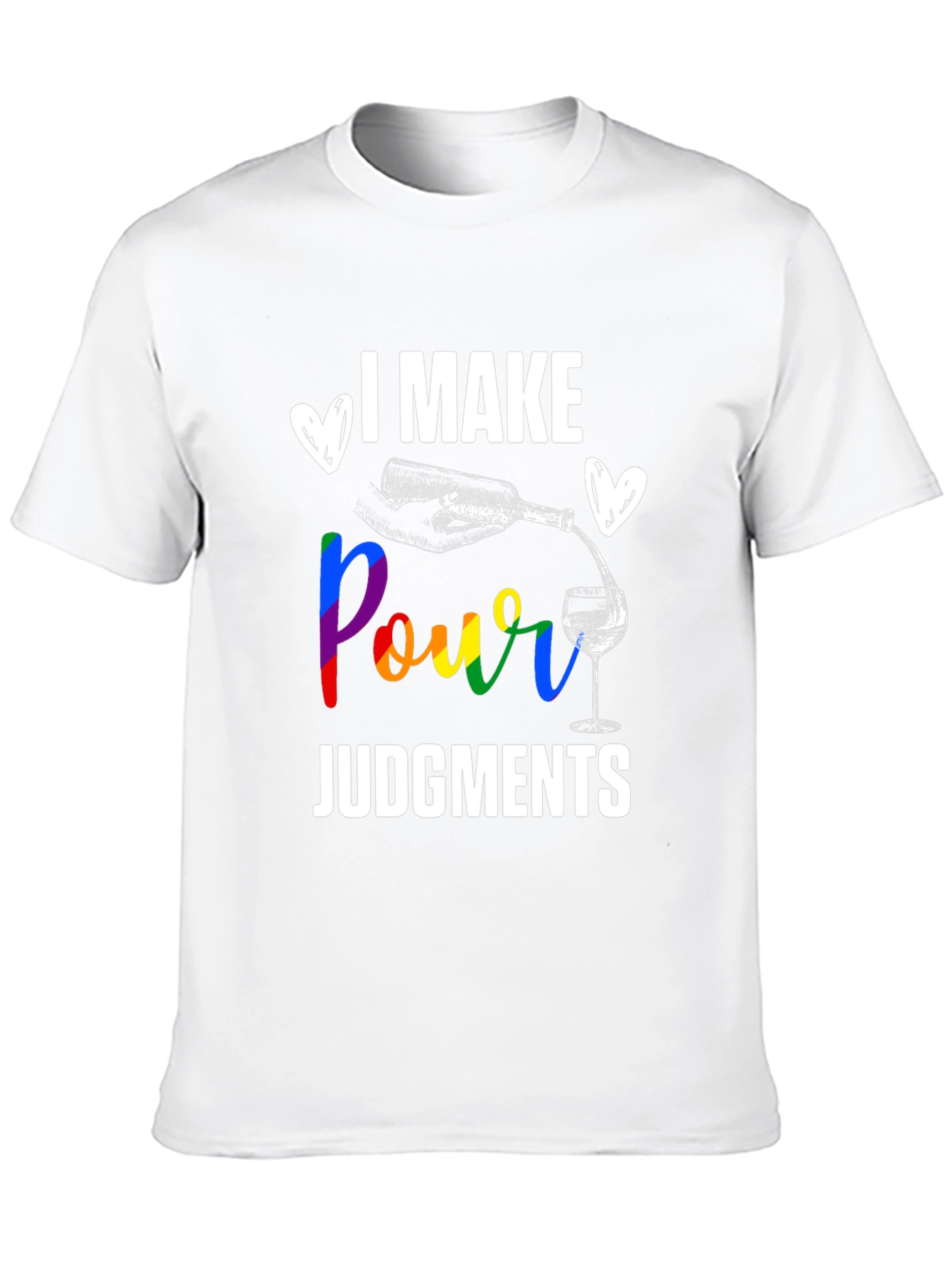 I Make Pour Judgments T-Shirt - Wine Lover Gift