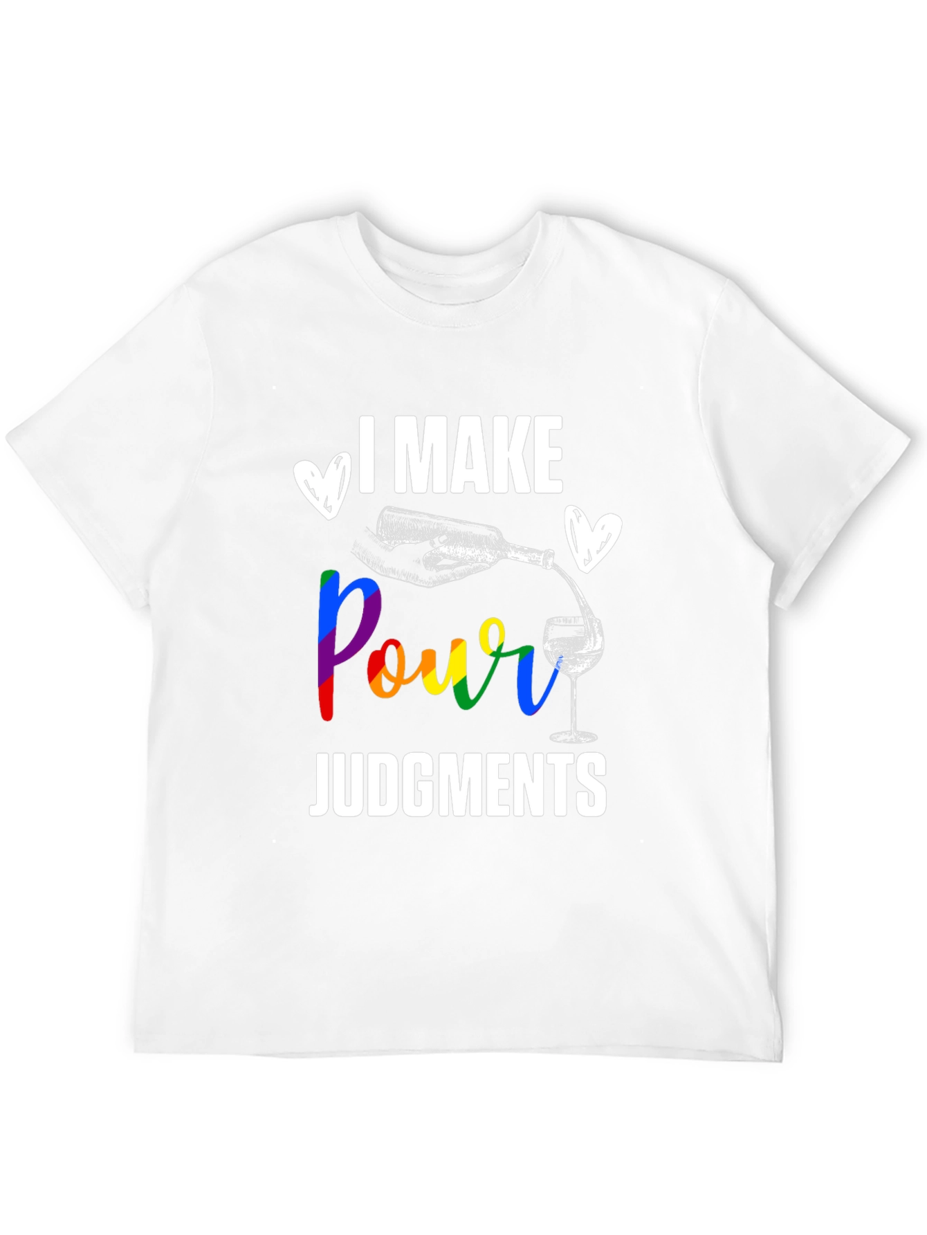 I Make Pour Judgments T-Shirt - Wine Lover Gift