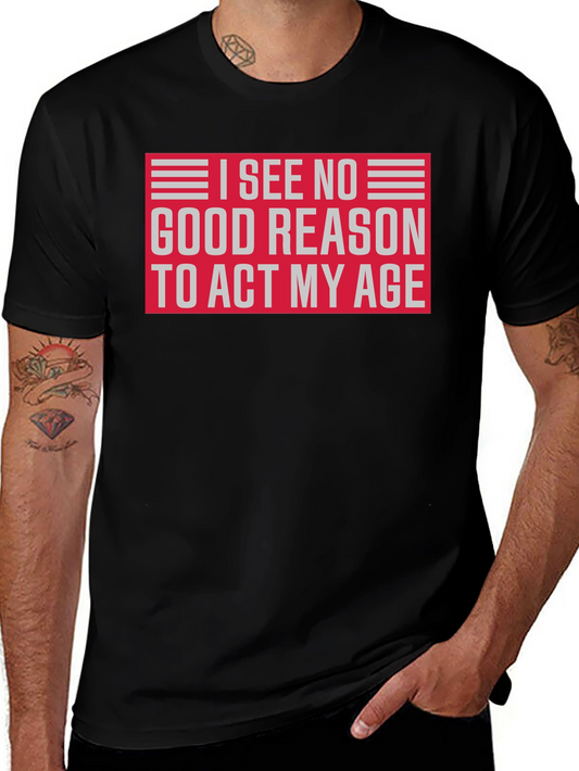 Funny I See No Good Reason Graphic T-Shirt