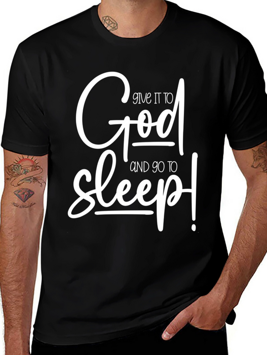 Give it to God and go to Sleep Graphic T-Shirt