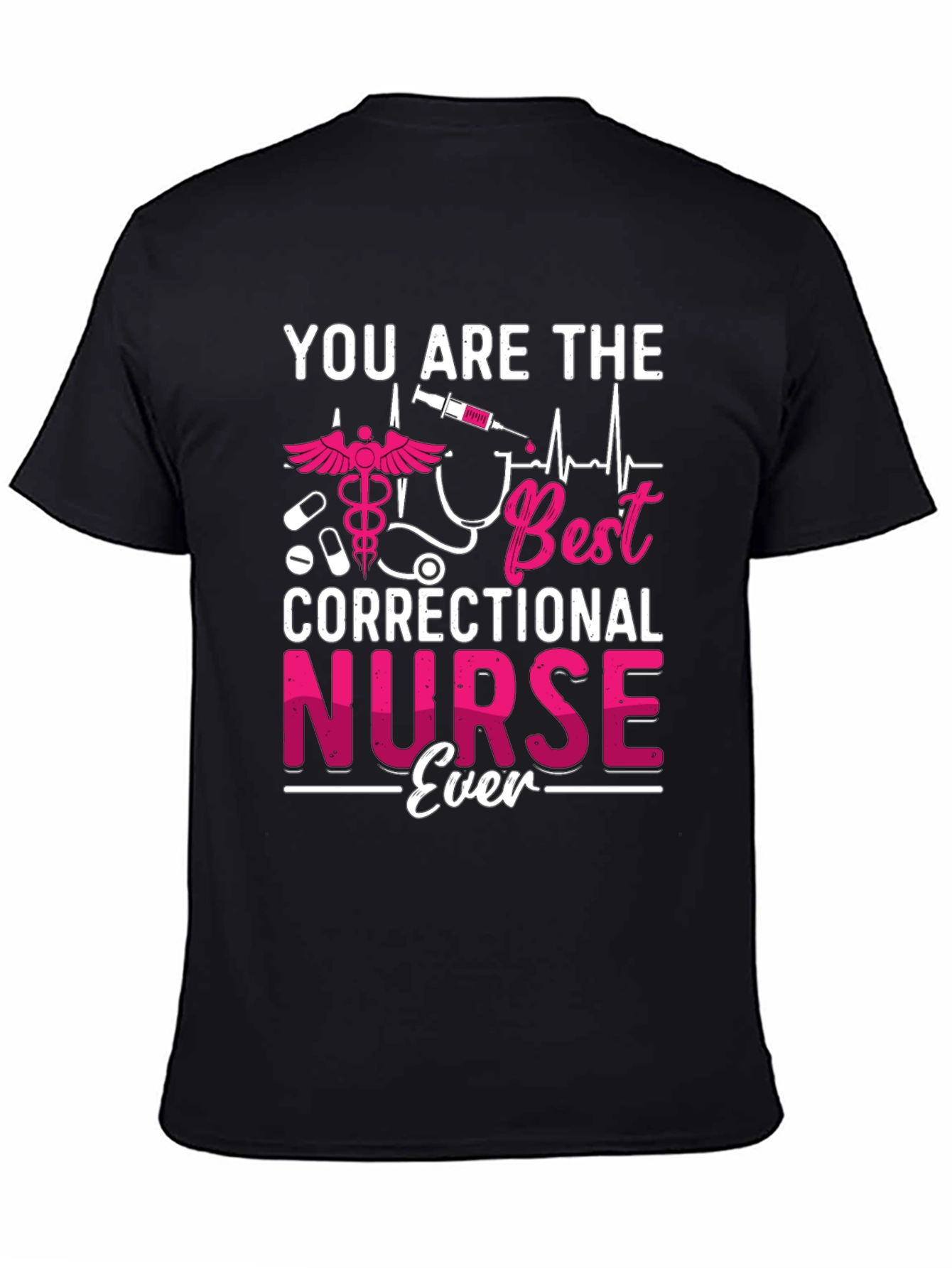 Correctional Nurse Ever Graphic T-Shirt