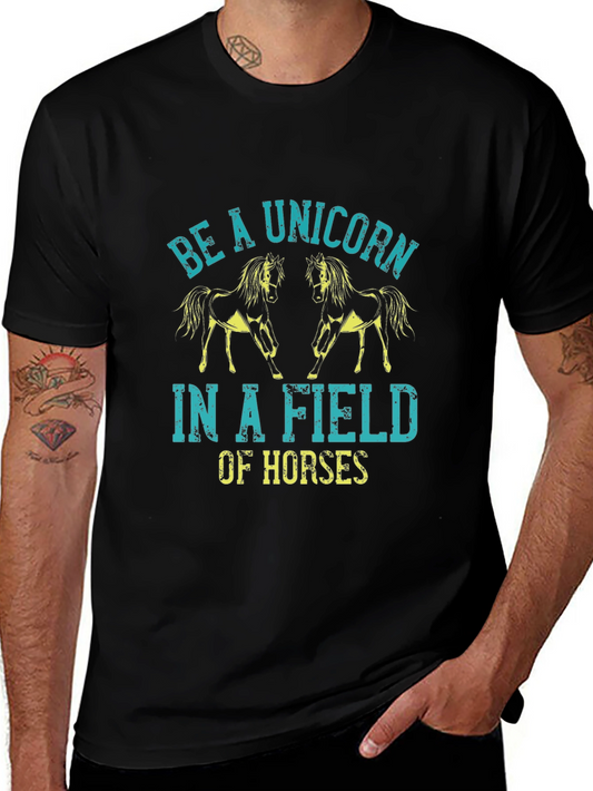 Be A Unicorn In A Field Of Horses Graphic Tee