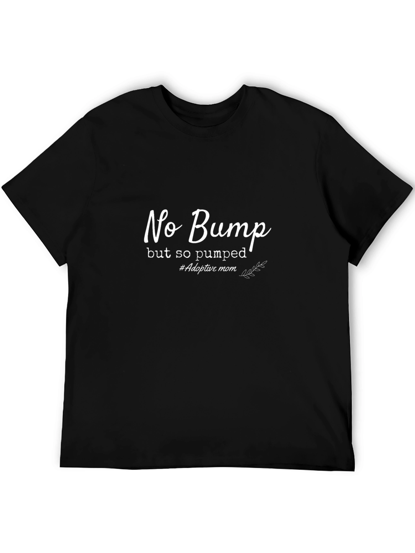 No Bump Adoptive Mom Tee