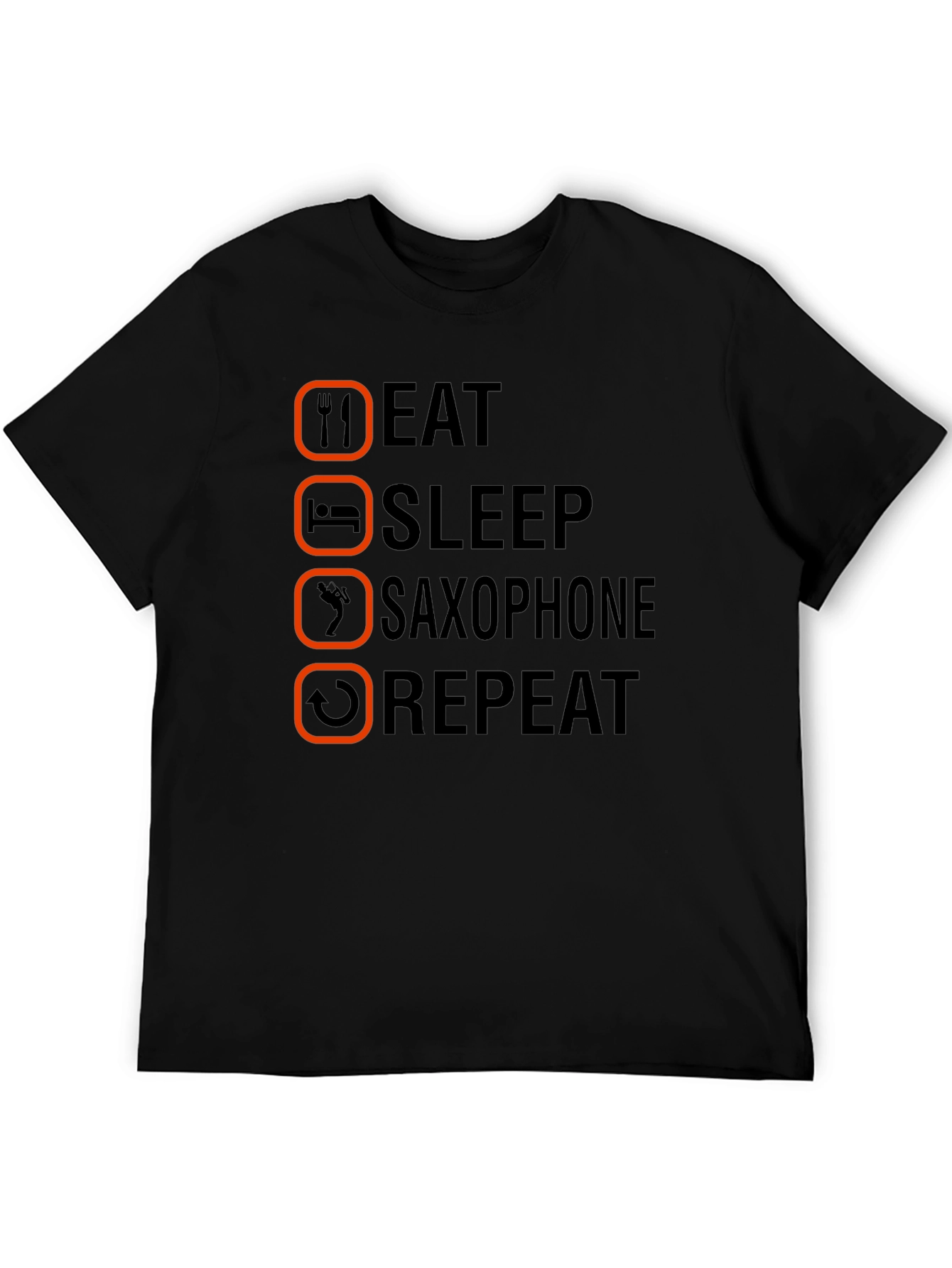 Eat Sleep Saxophone Repeat T-Shirt - Musicians Tee