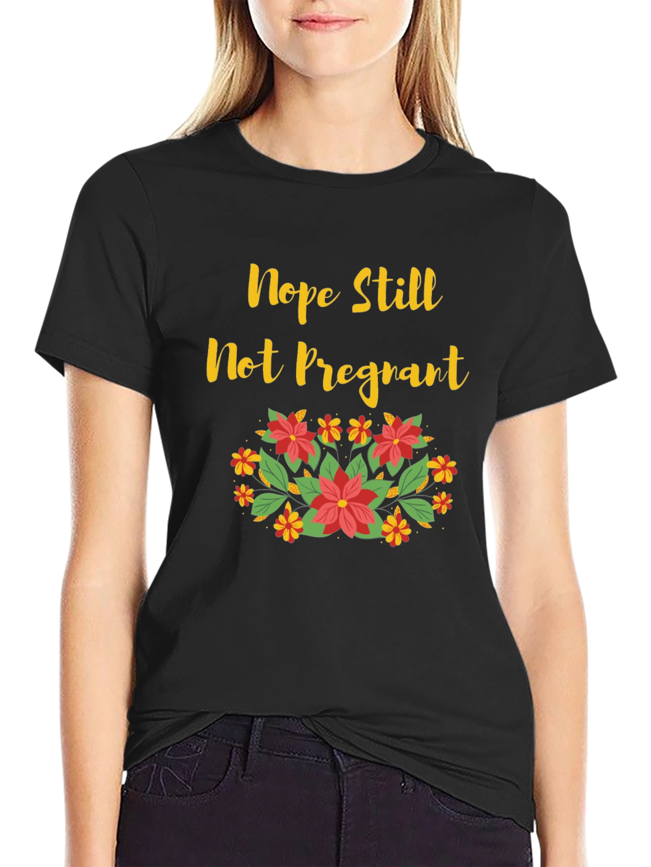 Nope Still Not Pregnant Floral T-Shirt