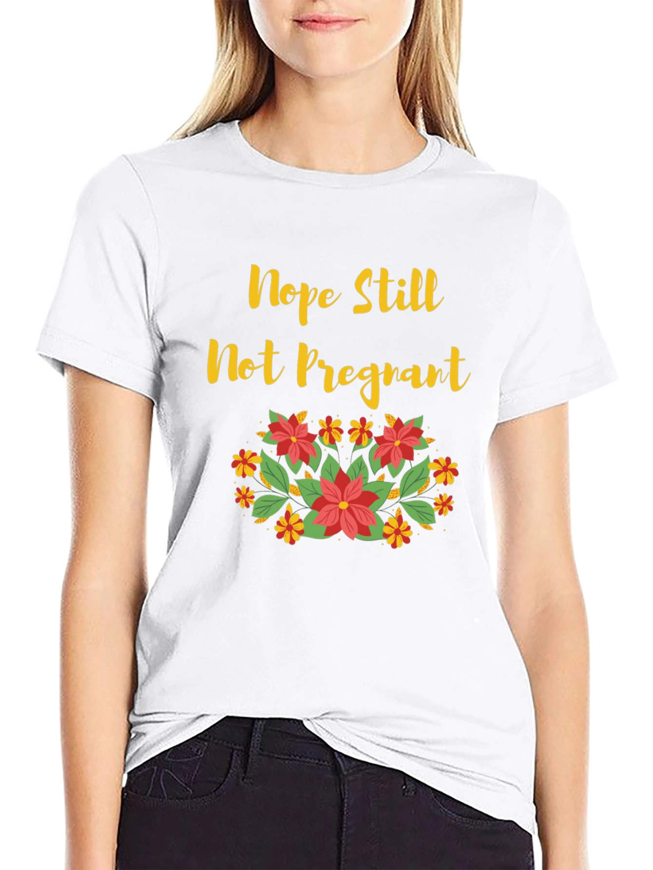 Nope Still Not Pregnant Floral T-Shirt