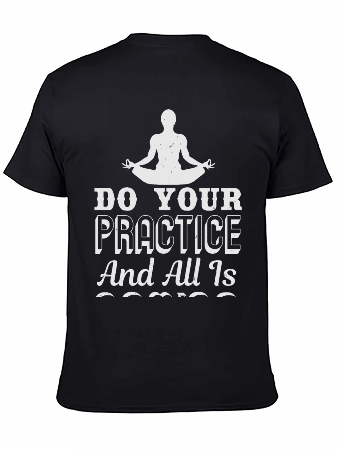 Zen Practice Tee: Do Your Practice Graphic T-Shirt