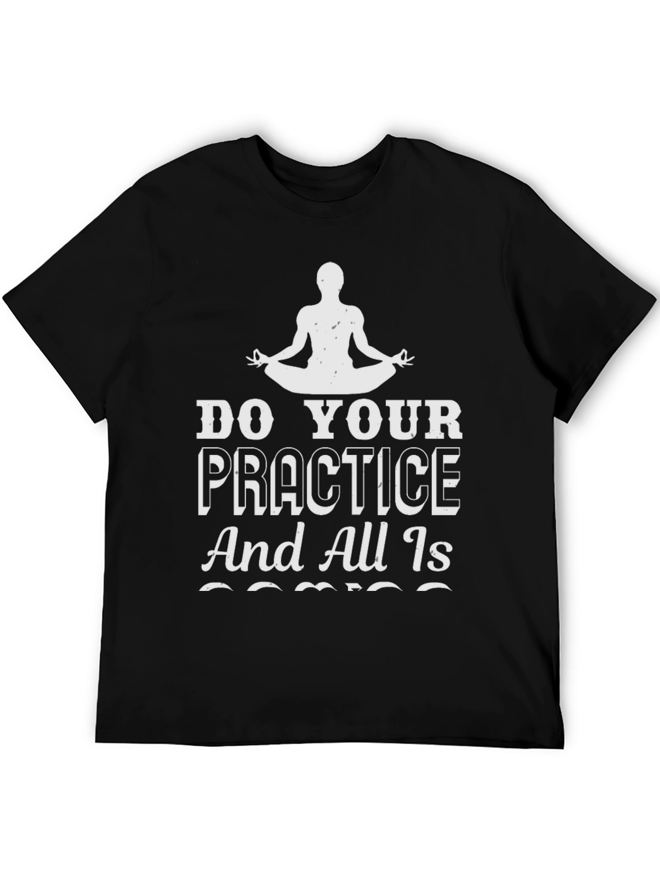 Zen Practice Tee: Do Your Practice Graphic T-Shirt