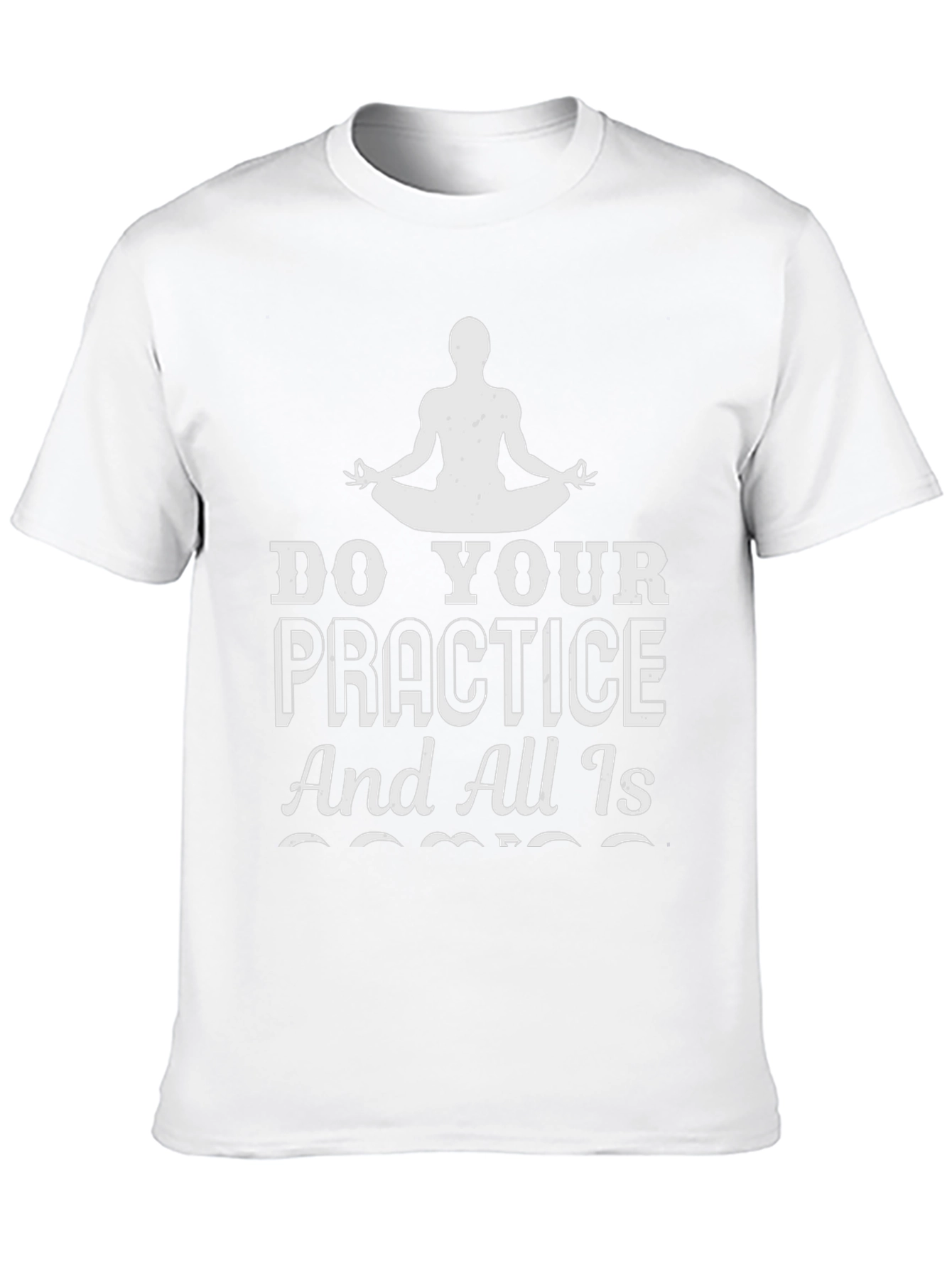 Zen Practice Tee: Do Your Practice Graphic T-Shirt