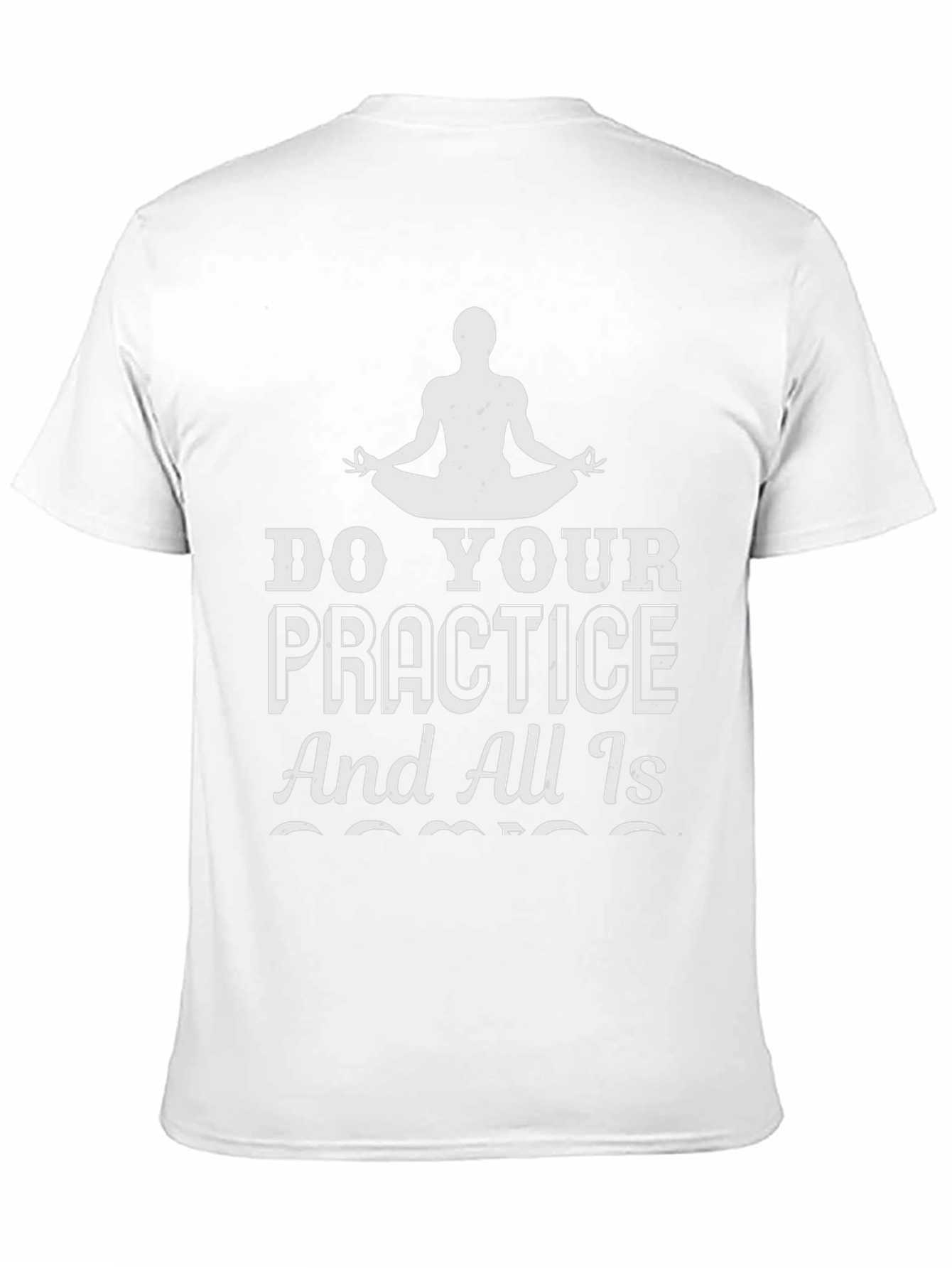 Zen Practice Tee: Do Your Practice Graphic T-Shirt