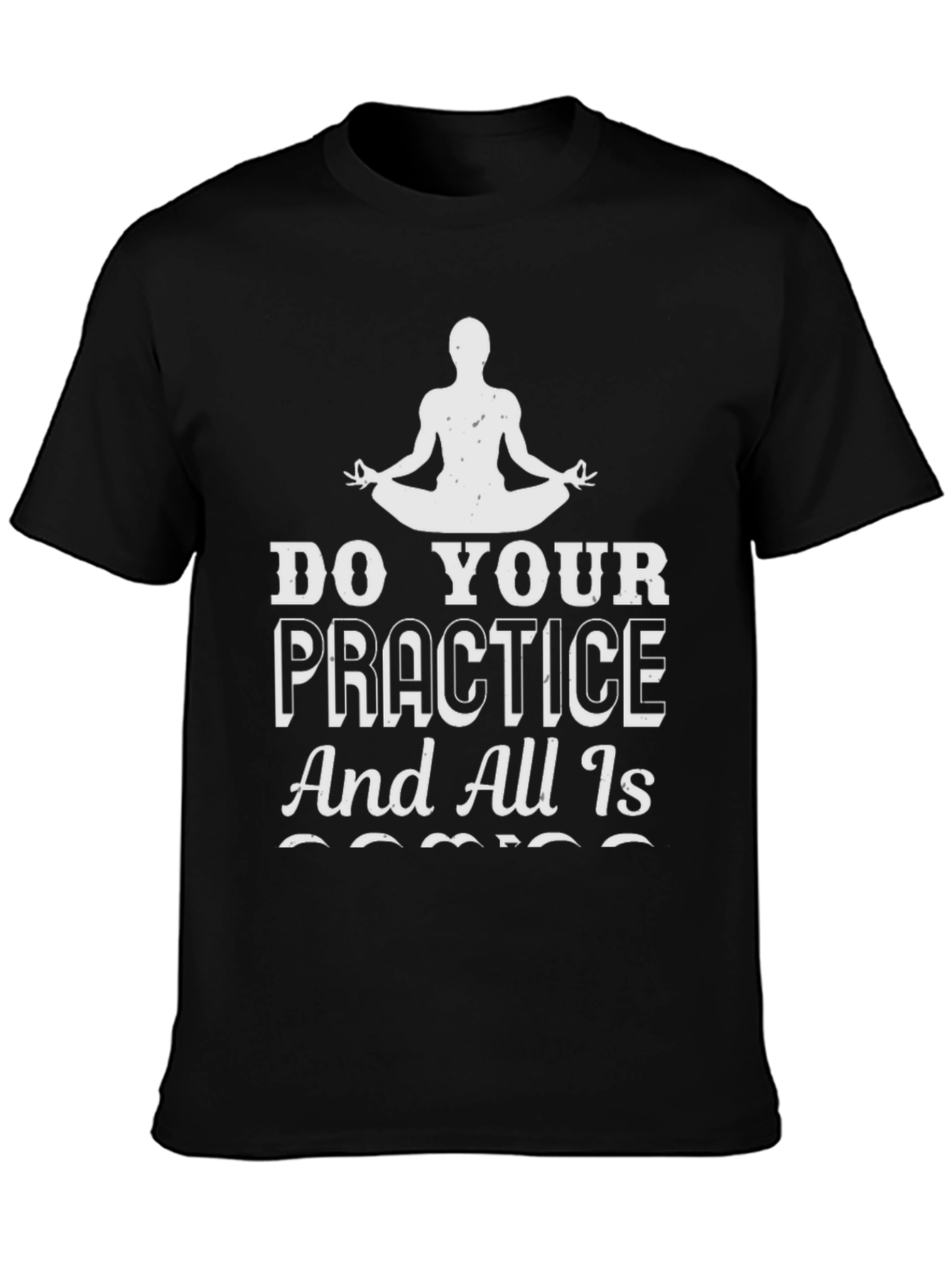 Zen Practice Tee: Do Your Practice Graphic T-Shirt