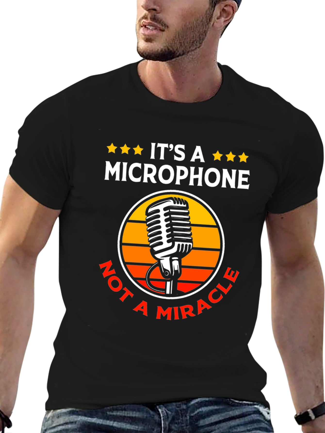 Its a Microphone Not a Miracle T-Shirt