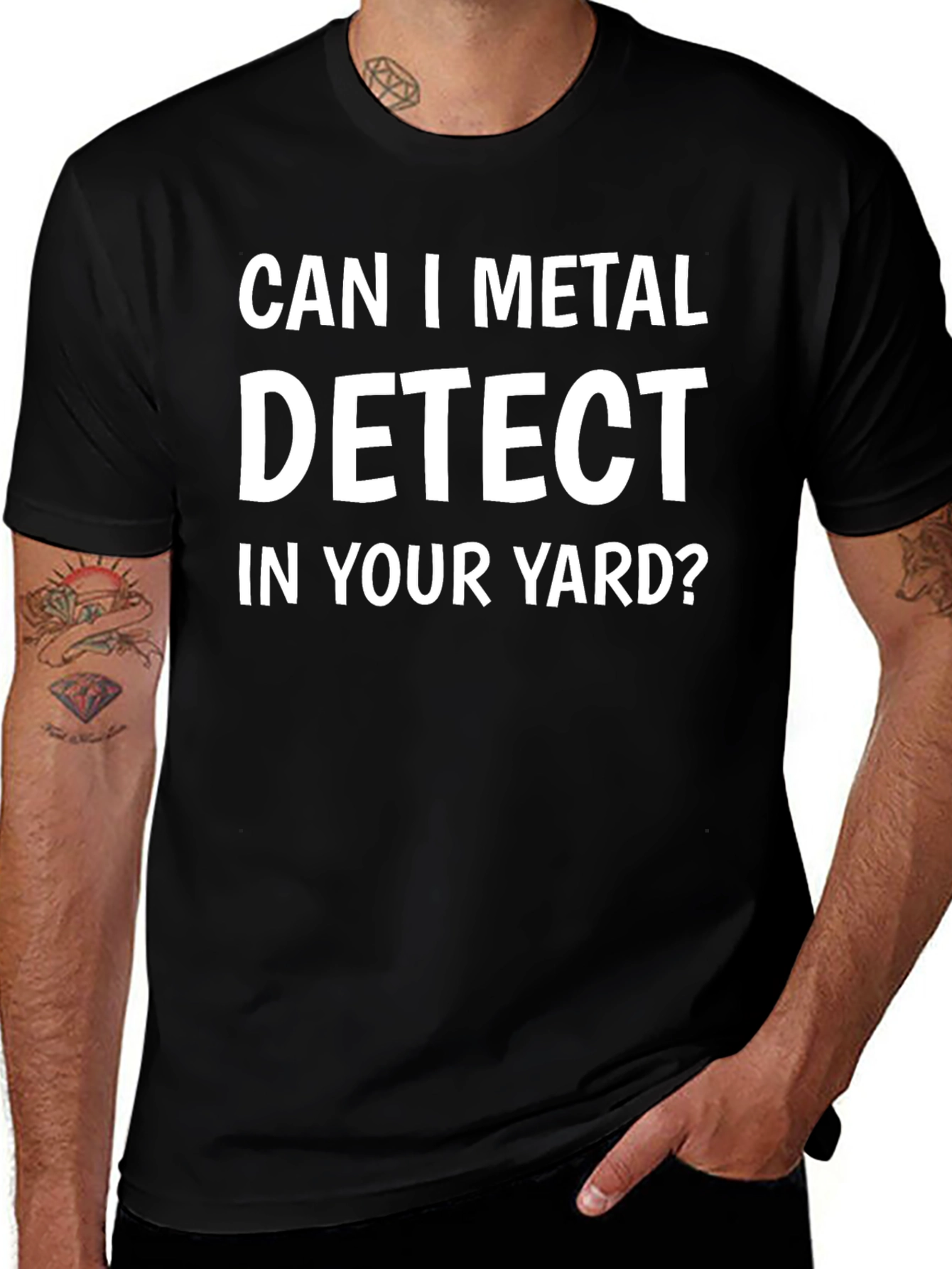 Can I Metal Detect In Your Yard? T-Shirt