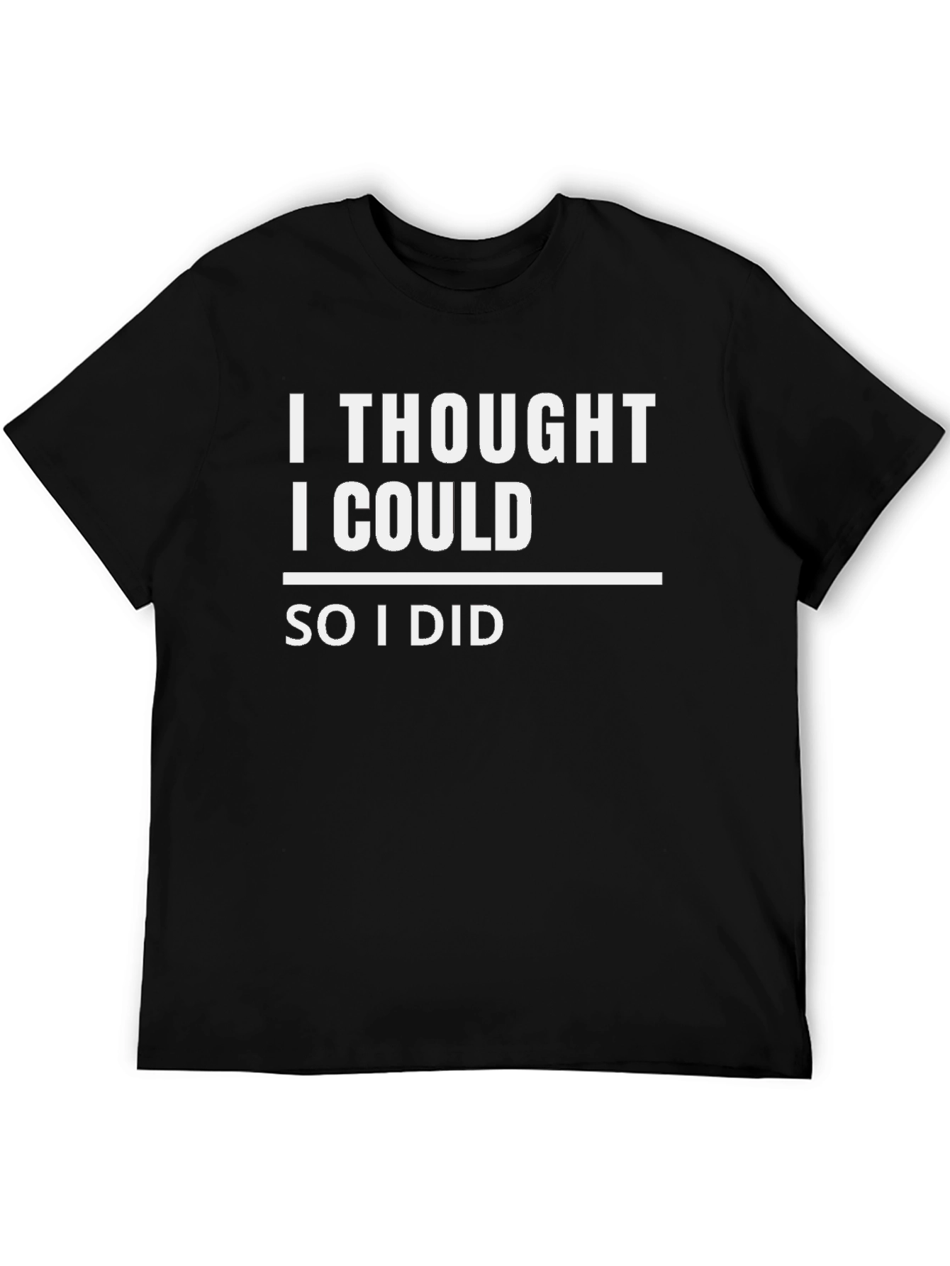 Motivational I Thought I Could Black T-Shirt