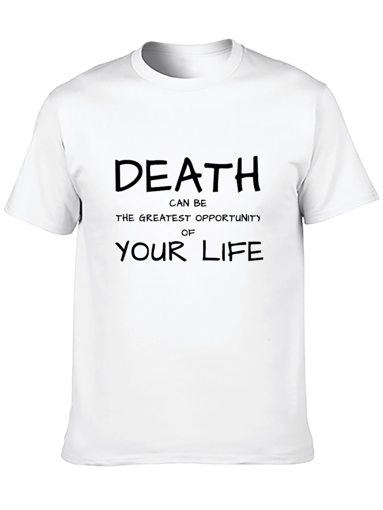 Death Can Be Opportunity T-Shirt