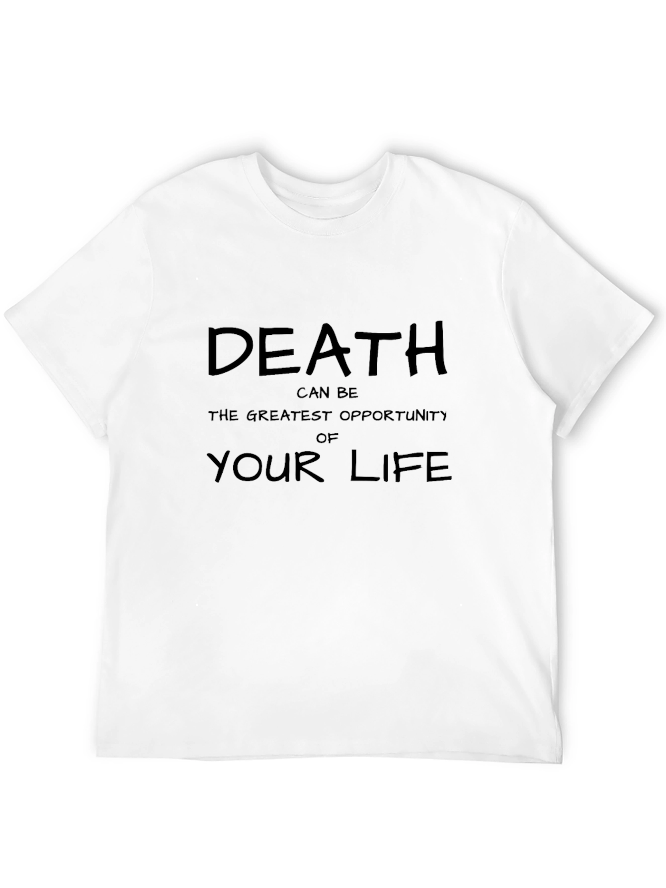 Death Can Be Opportunity T-Shirt