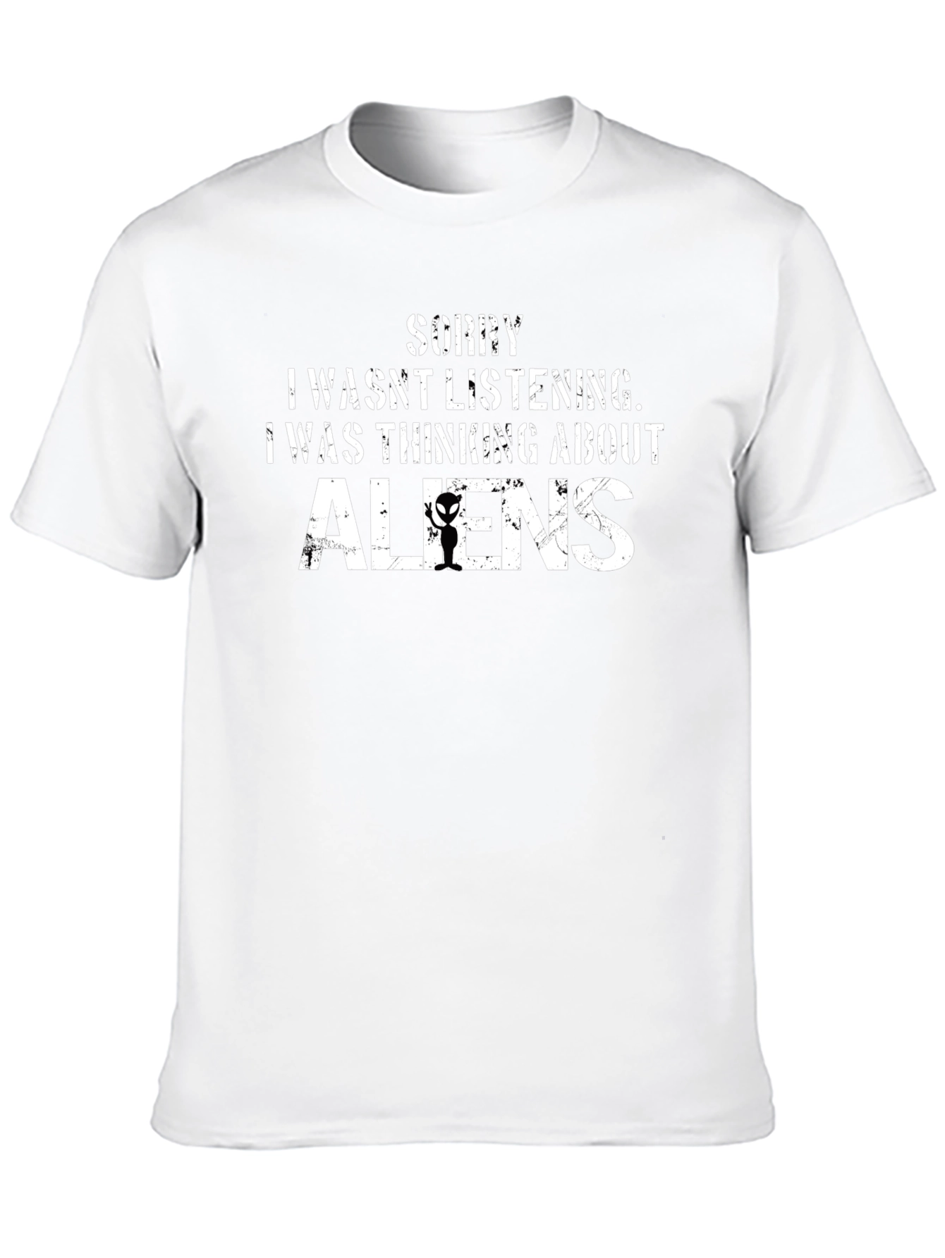 Sorry Thinking About Aliens Funny T-Shirt