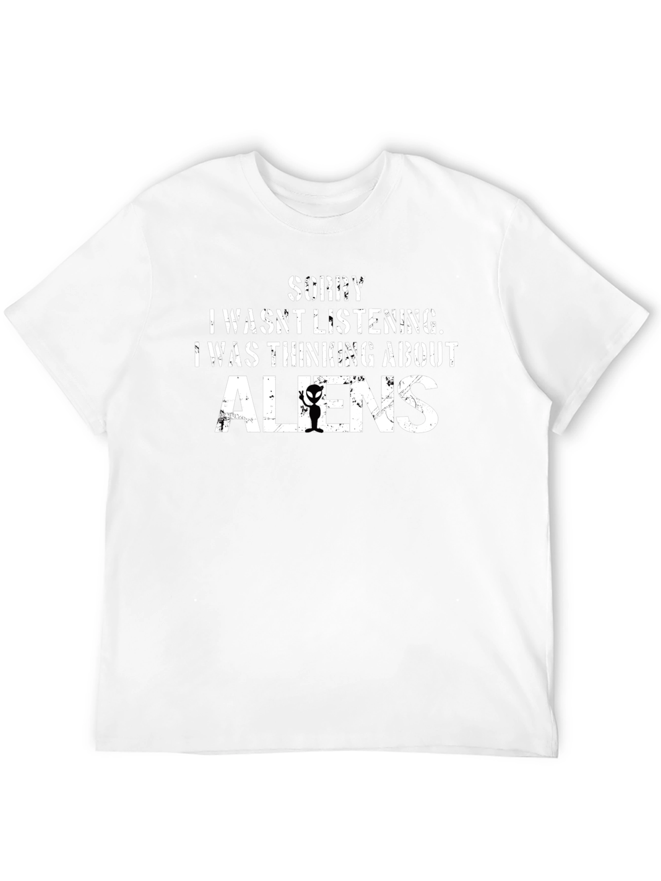 Sorry Thinking About Aliens Funny T-Shirt
