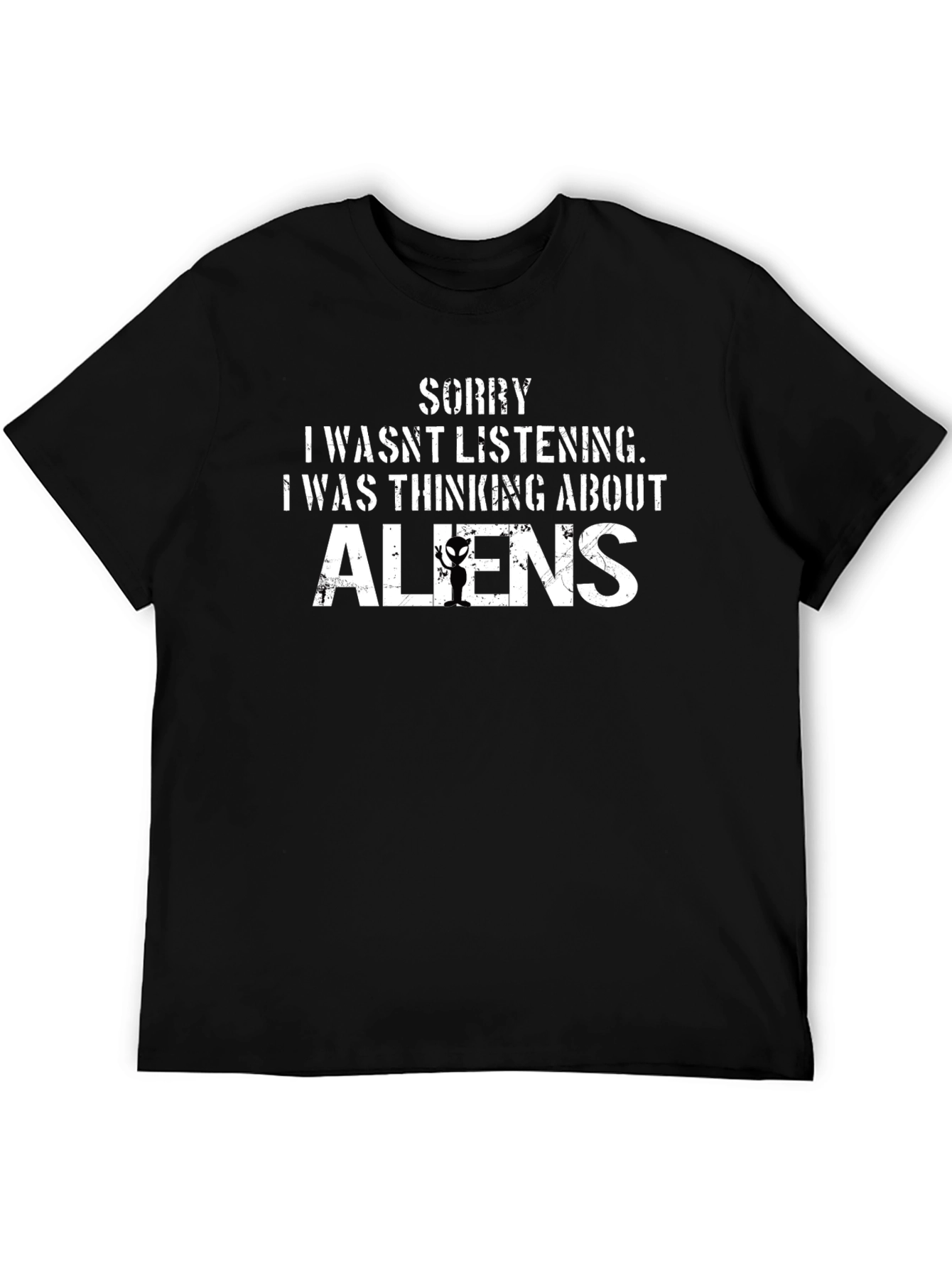 Sorry Thinking About Aliens Funny T-Shirt