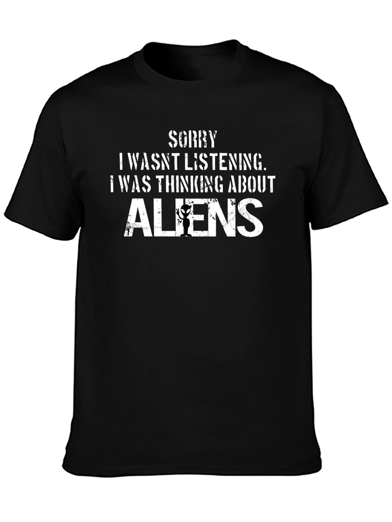 Sorry Thinking About Aliens Funny T-Shirt
