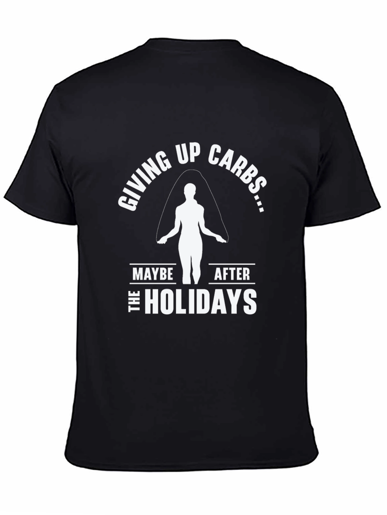 Funny Giving Up Carbs After the Holidays T-Shirt