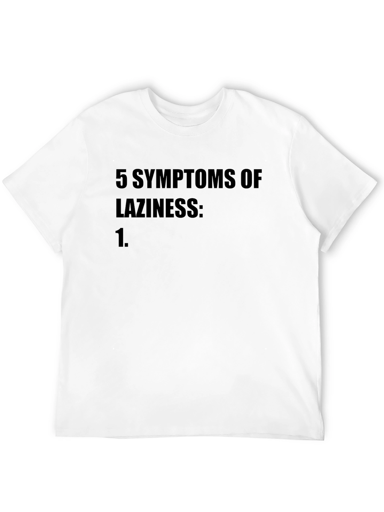 5 Symptoms of Laziness Black T-Shirt