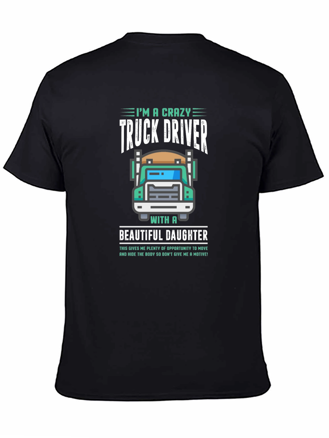 Crazy Truck Driver Dad Graphic T-Shirt