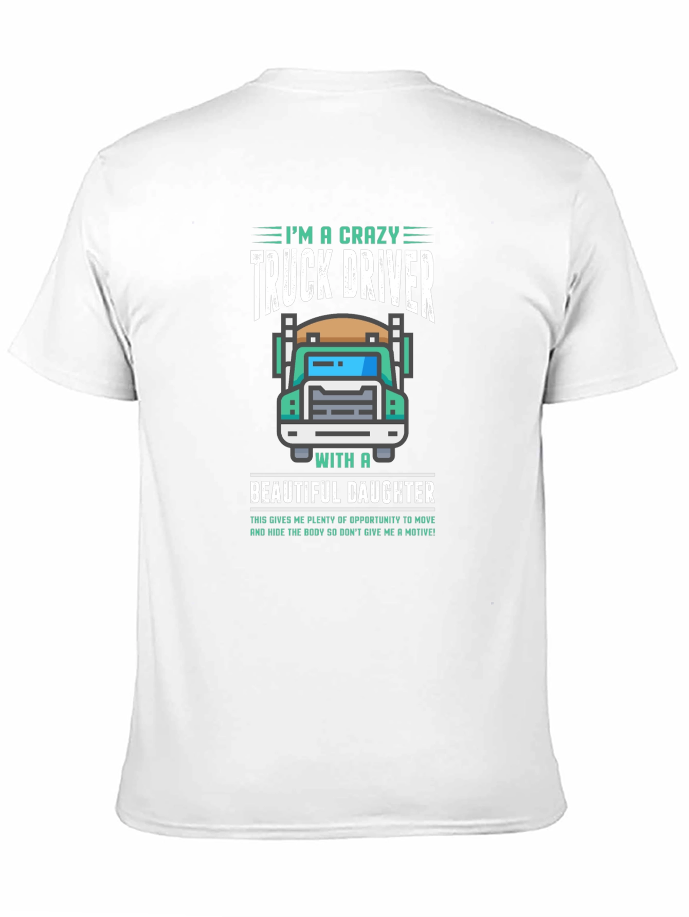 Crazy Truck Driver Dad Graphic T-Shirt