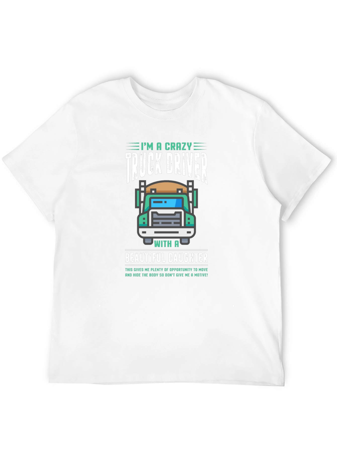 Crazy Truck Driver Dad Graphic T-Shirt