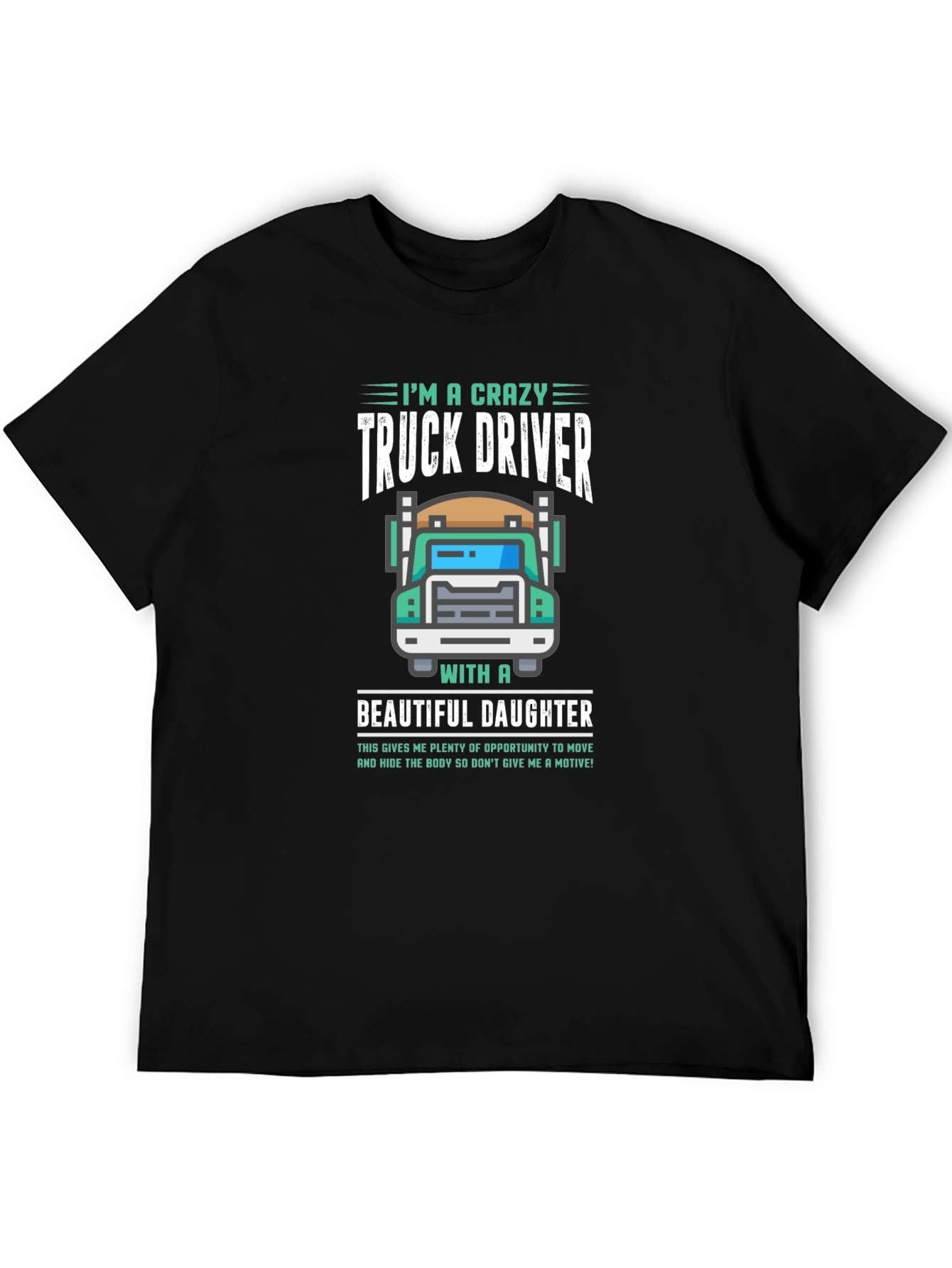 Crazy Truck Driver Dad Graphic T-Shirt
