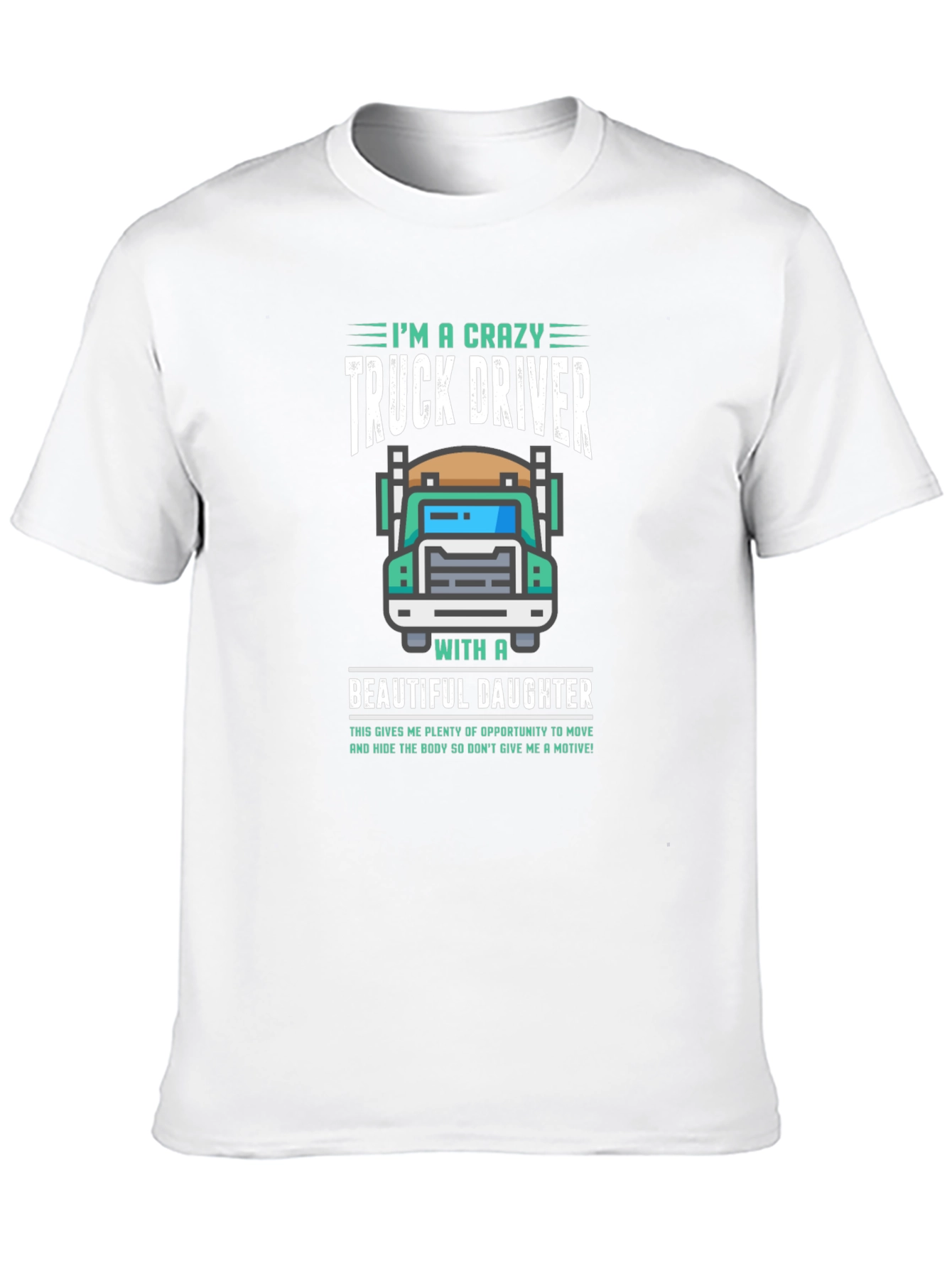 Crazy Truck Driver Dad Graphic T-Shirt