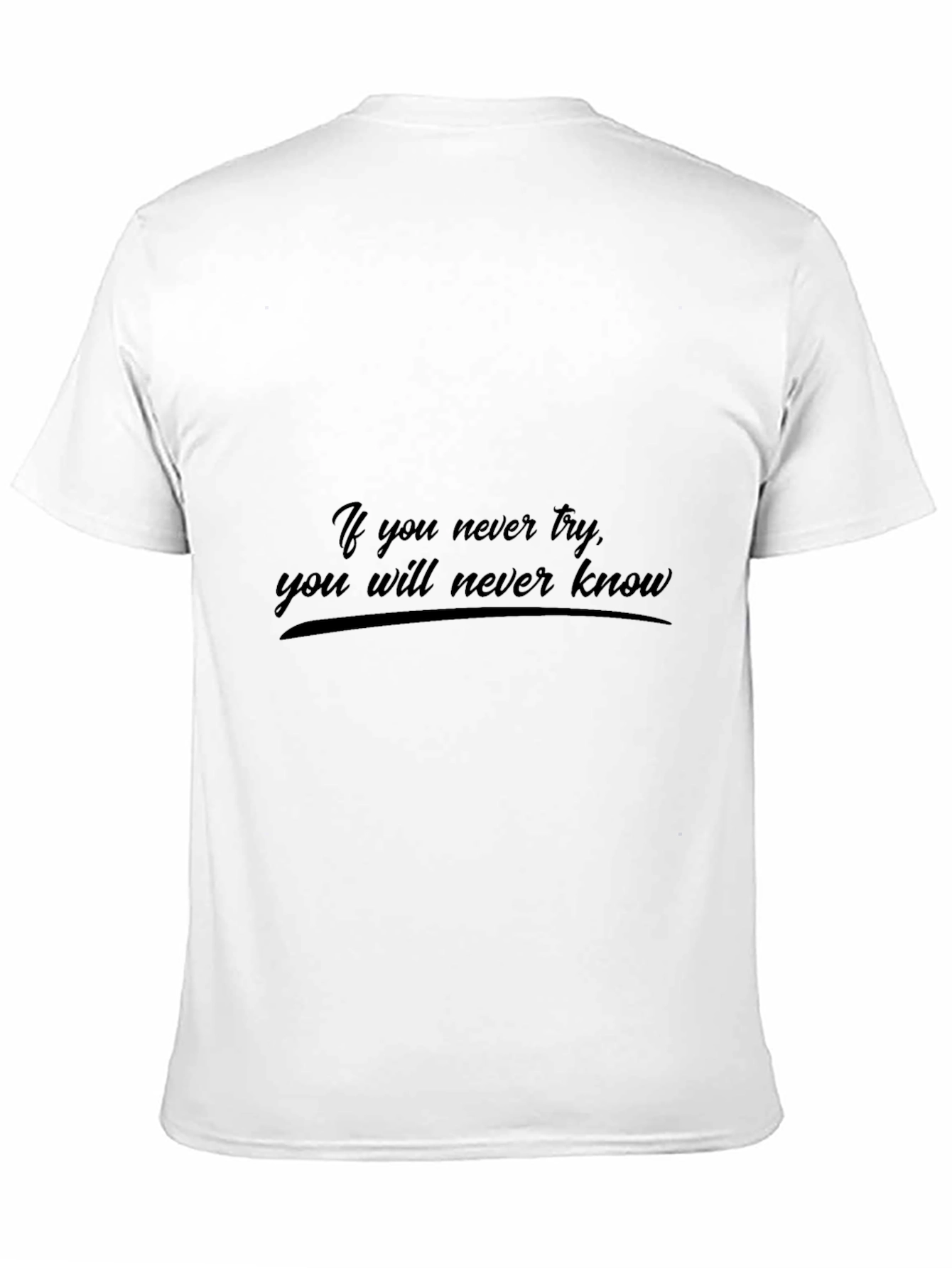 Motivational Black T-Shirt: If You Never Try