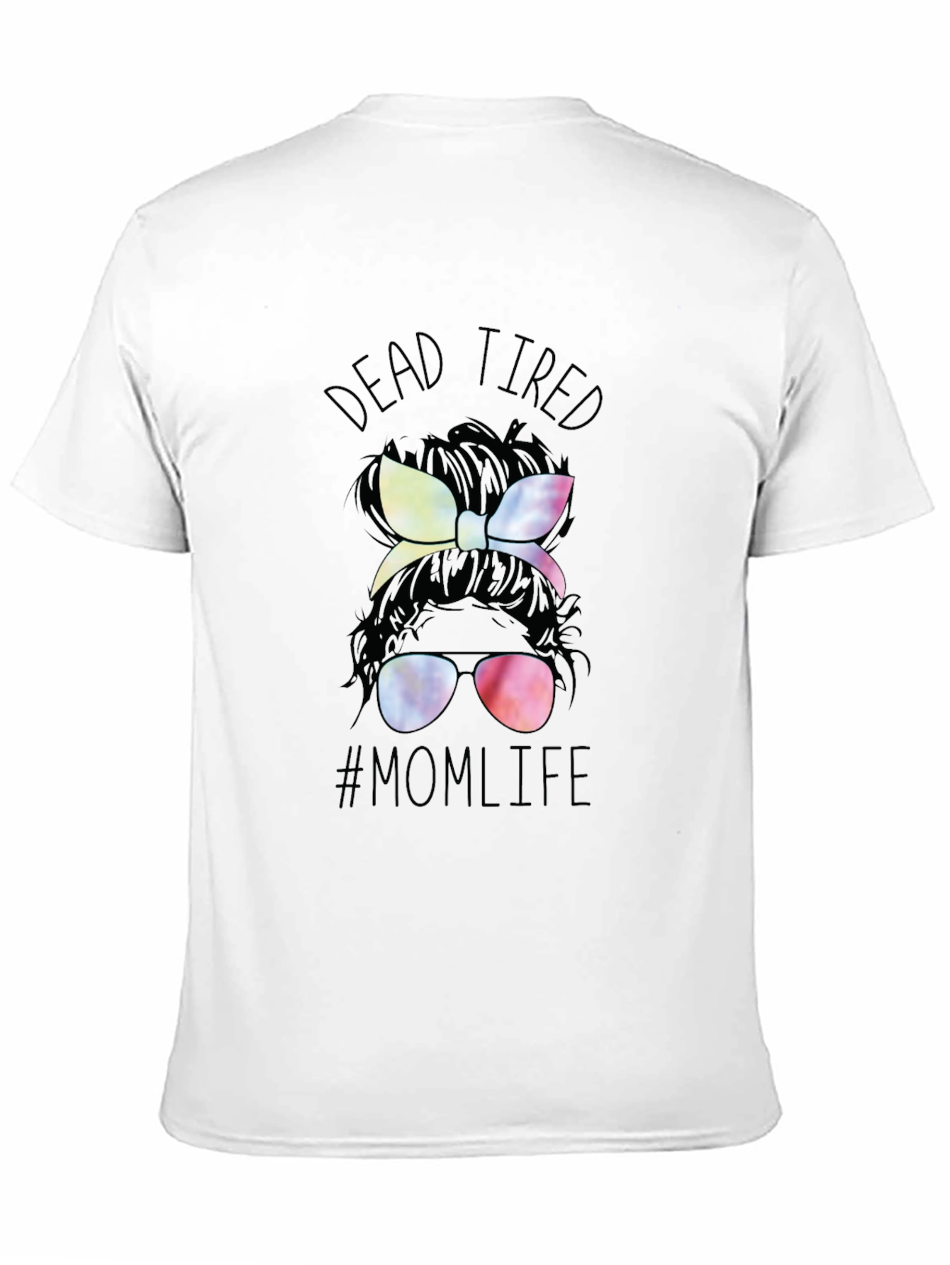 Dead Tired Mom Life T-Shirt - Messy Bun Tee
