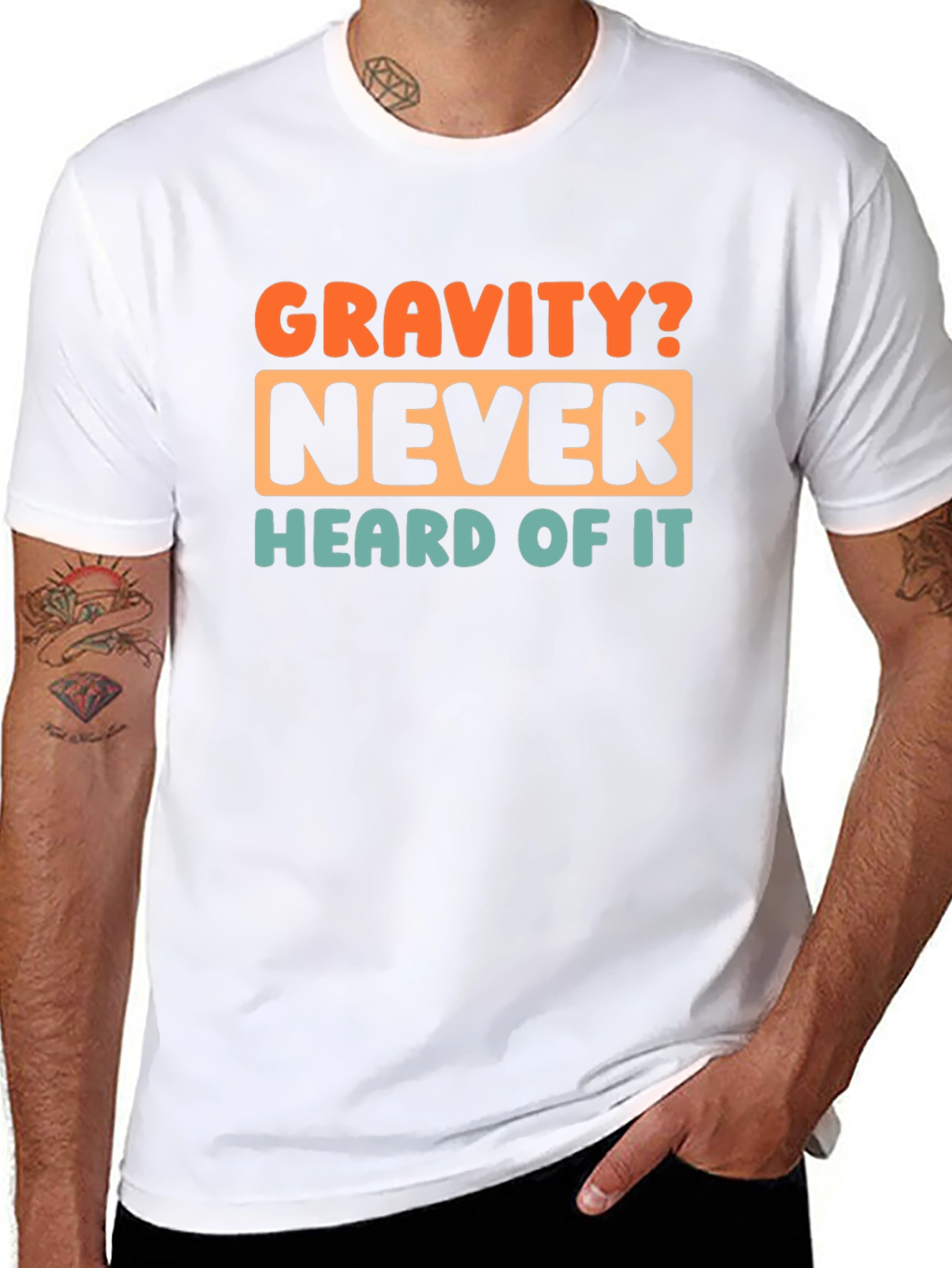 Gravity? Never Heard of It! Graphic T-Shirt