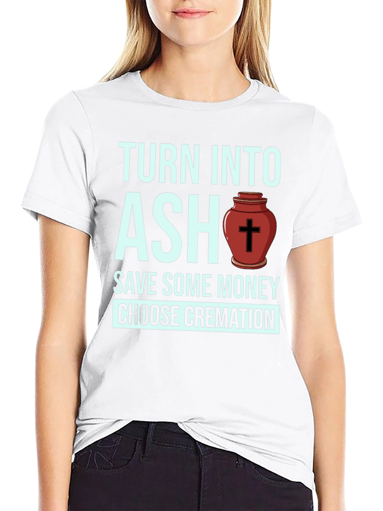 Turn Into Ash Cremation T-Shirt