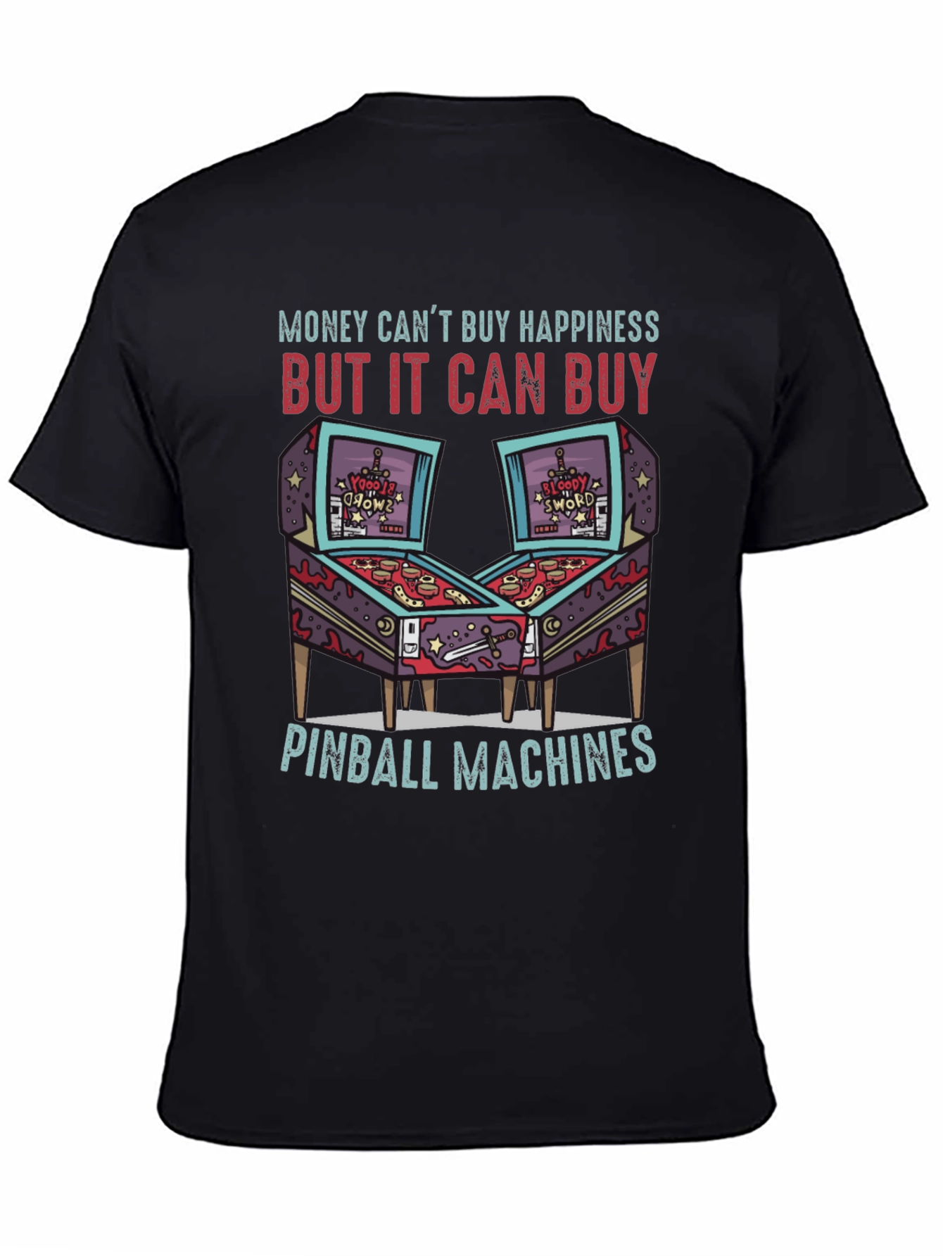 Pinball Machine T-Shirt: Money Cant Buy Happiness
