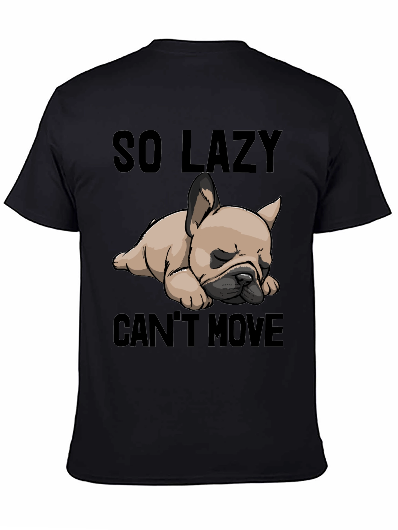 So Lazy Cant Move Bulldog T-Shirt