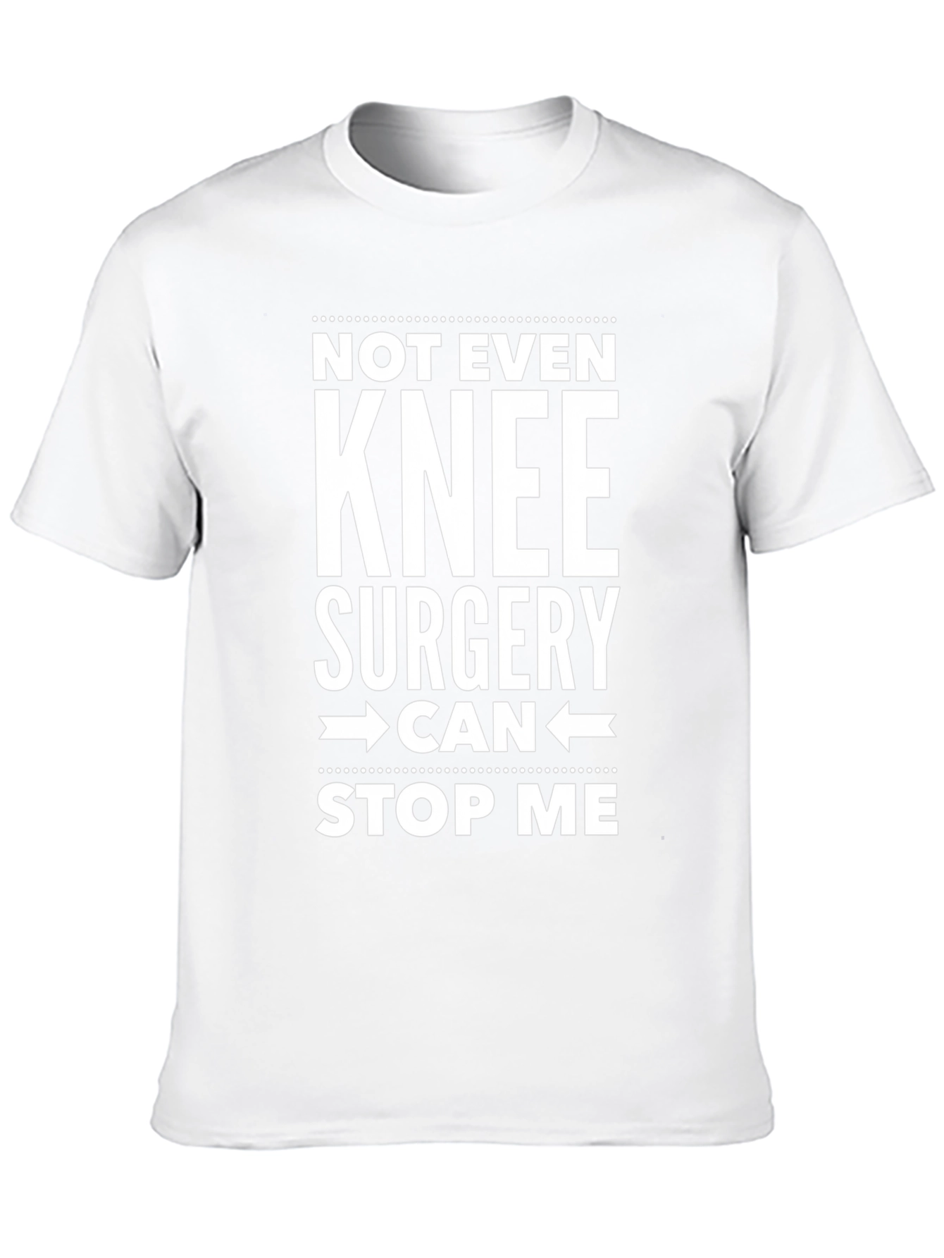 Not Even Knee Surgery Stop Me T-Shirt