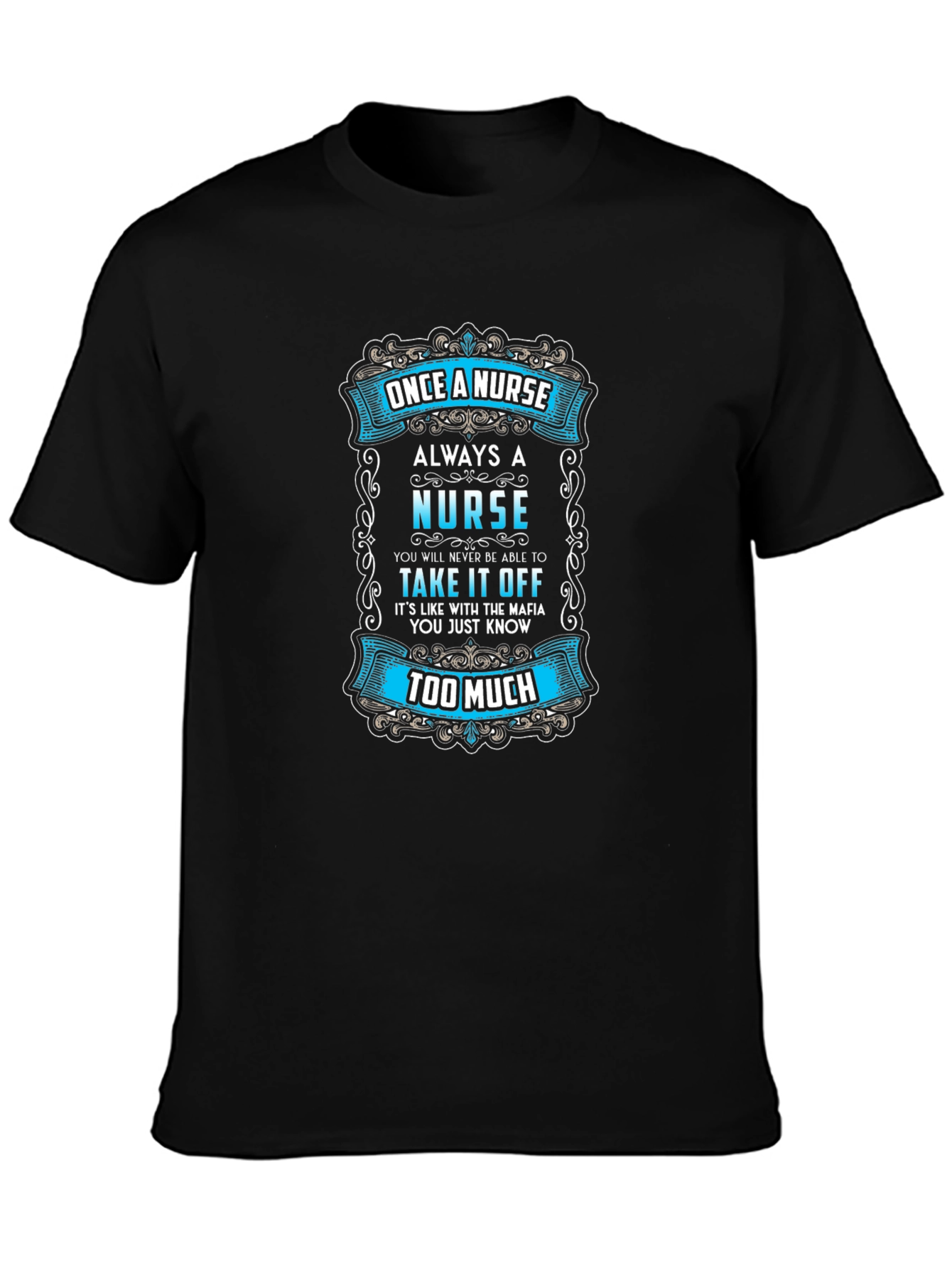 Once a Nurse Always a Nurse T-Shirt