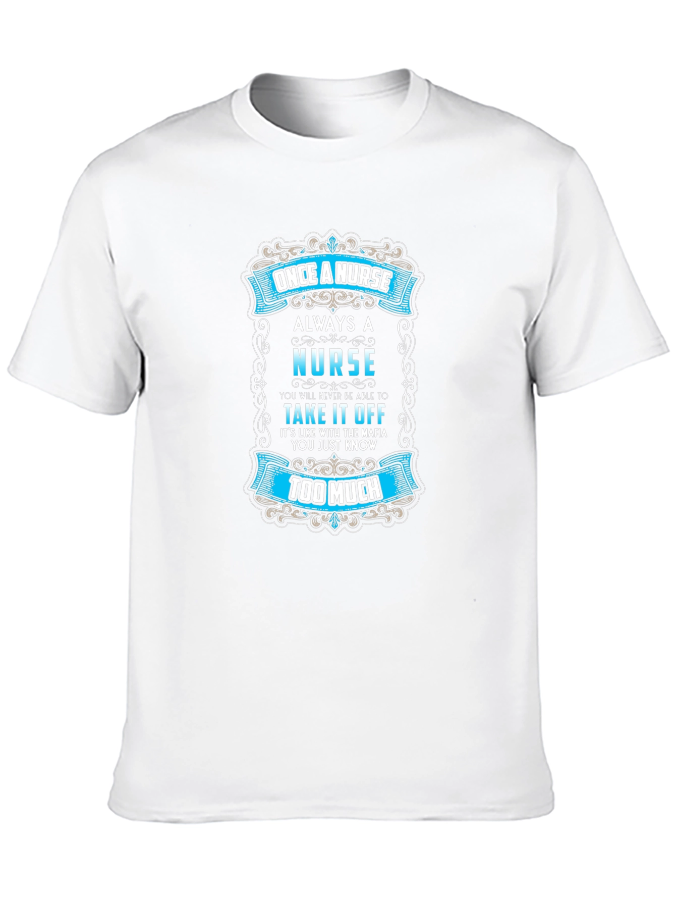 Once a Nurse Always a Nurse T-Shirt