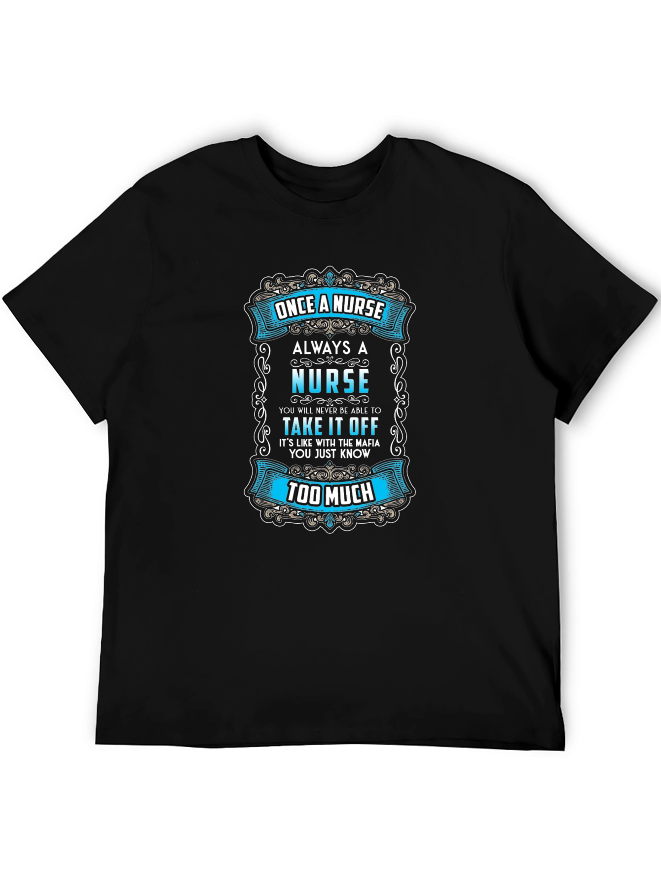 Once a Nurse Always a Nurse T-Shirt